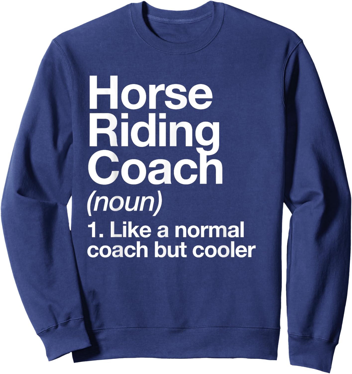 Horse Riding Coach Definition Funny Sports Trainer School Sweatshirt - Sweatshirt | Navy