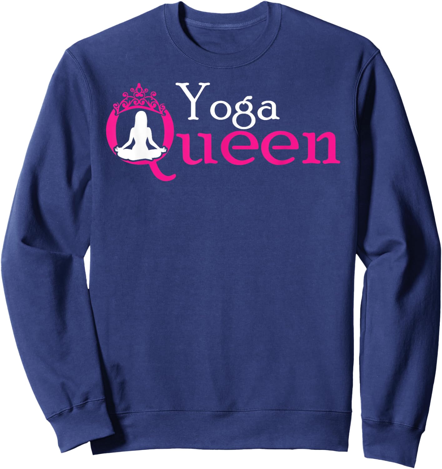Yoga Queen / Funny Yoga Shirt and Girls Sweatshirt - Sweatshirt | Navy
