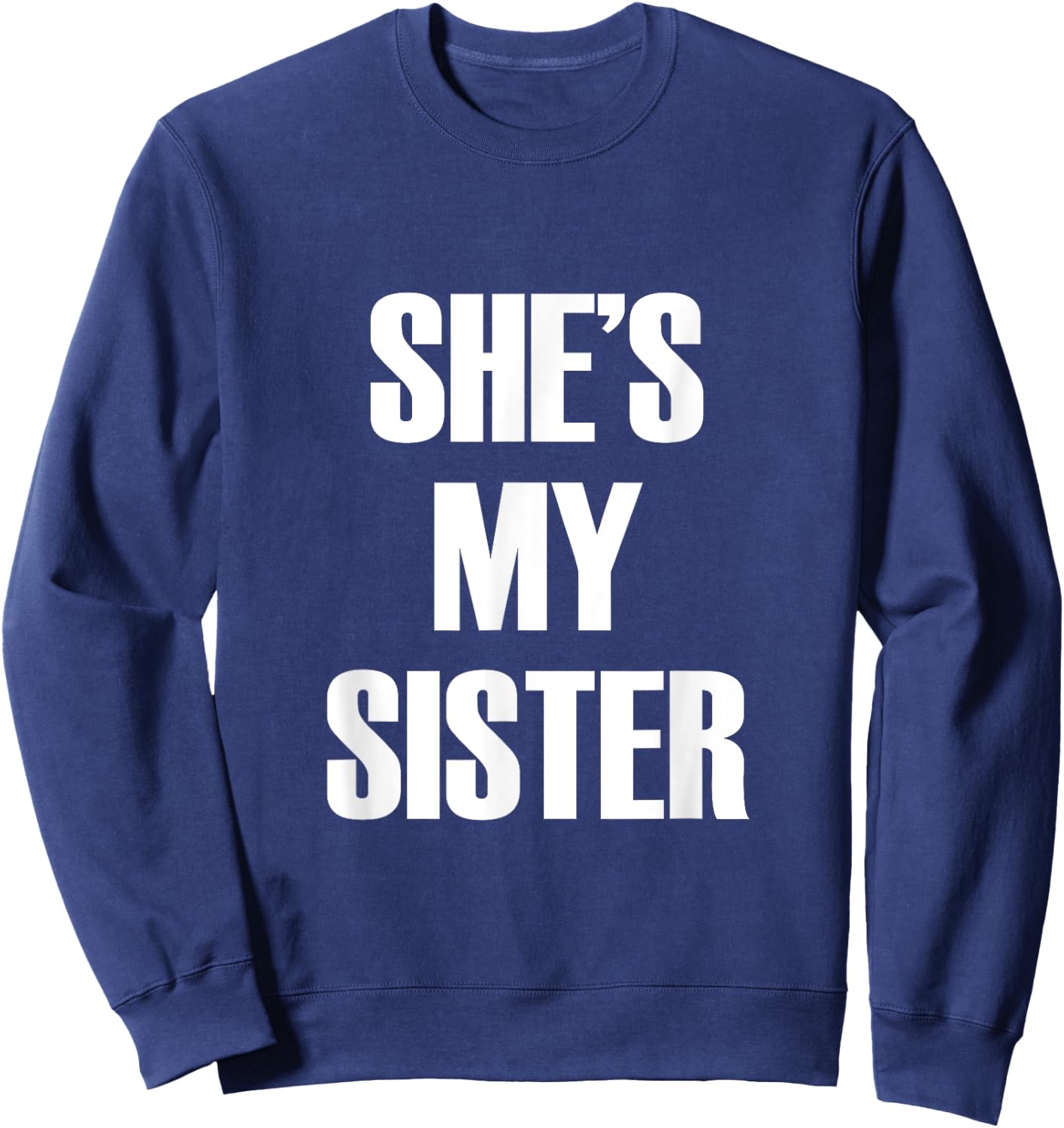 She's My Sister Sweatshirt - Sweatshirt | Navy
