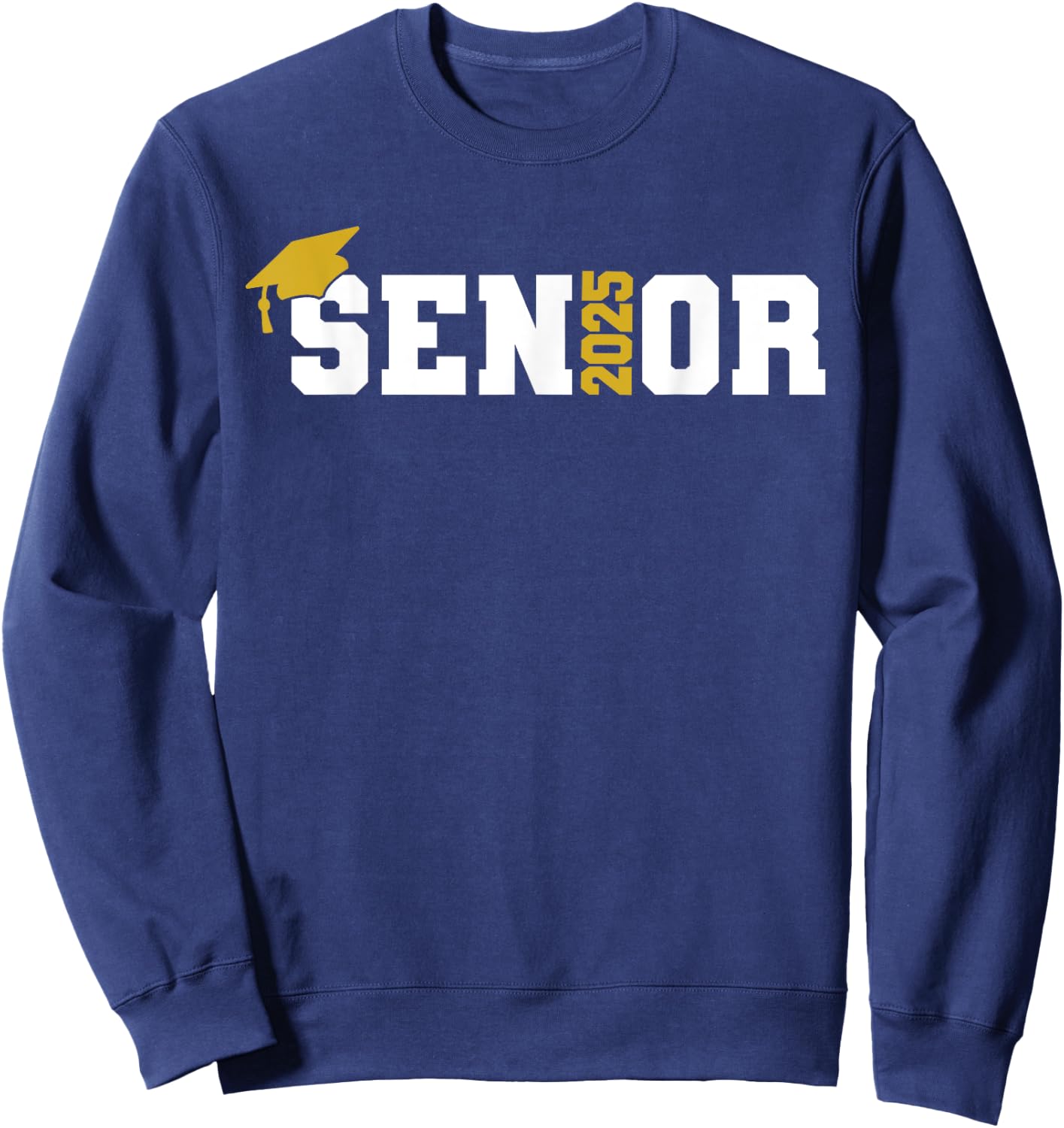 Senior 2025 Graduation 2025 Class Senior 2025 Grad Sweatshirt - Sweatshirt | Navy