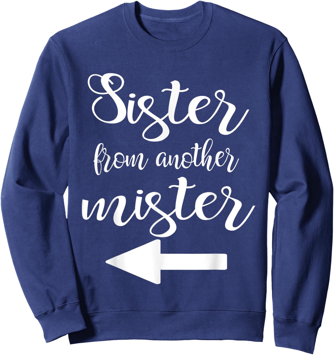 Matching Sister From Another Mister Best Friend BFF Sweatshirt - Sweatshirt | Navy