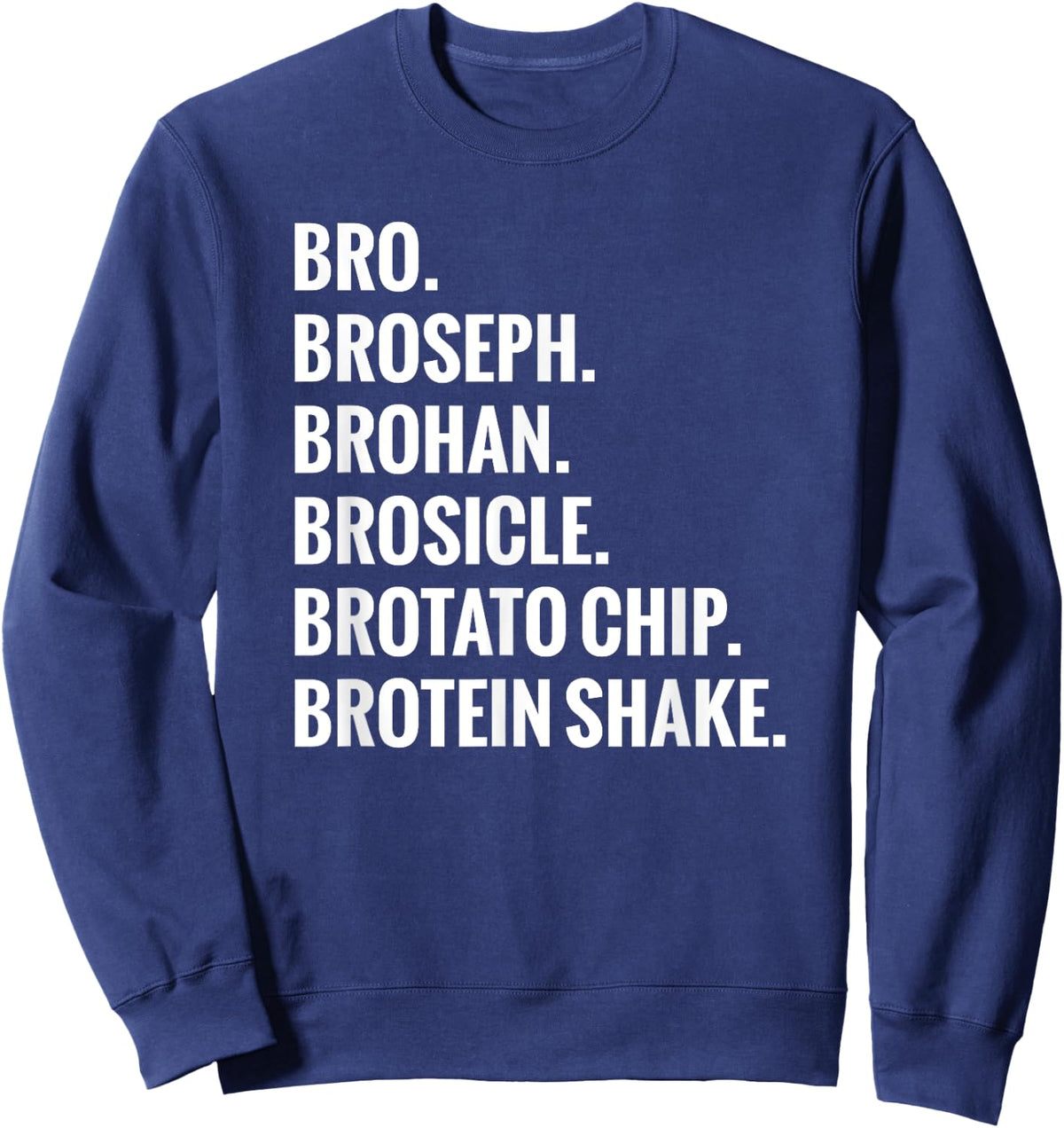 Bro, Broseph, Brohan Gym - Gym Bro Shirt Sweatshirt - Sweatshirt | Navy