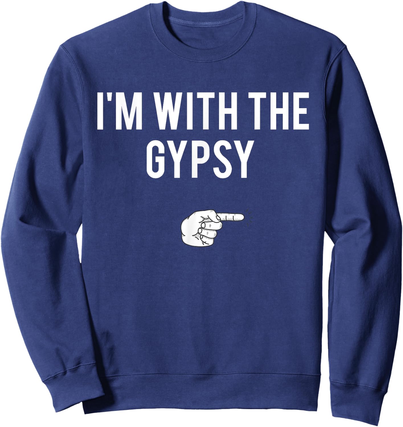 I'm With The Gypsy Halloween Costume Party Matching Gypsy Sweatshirt - Sweatshirt | Navy