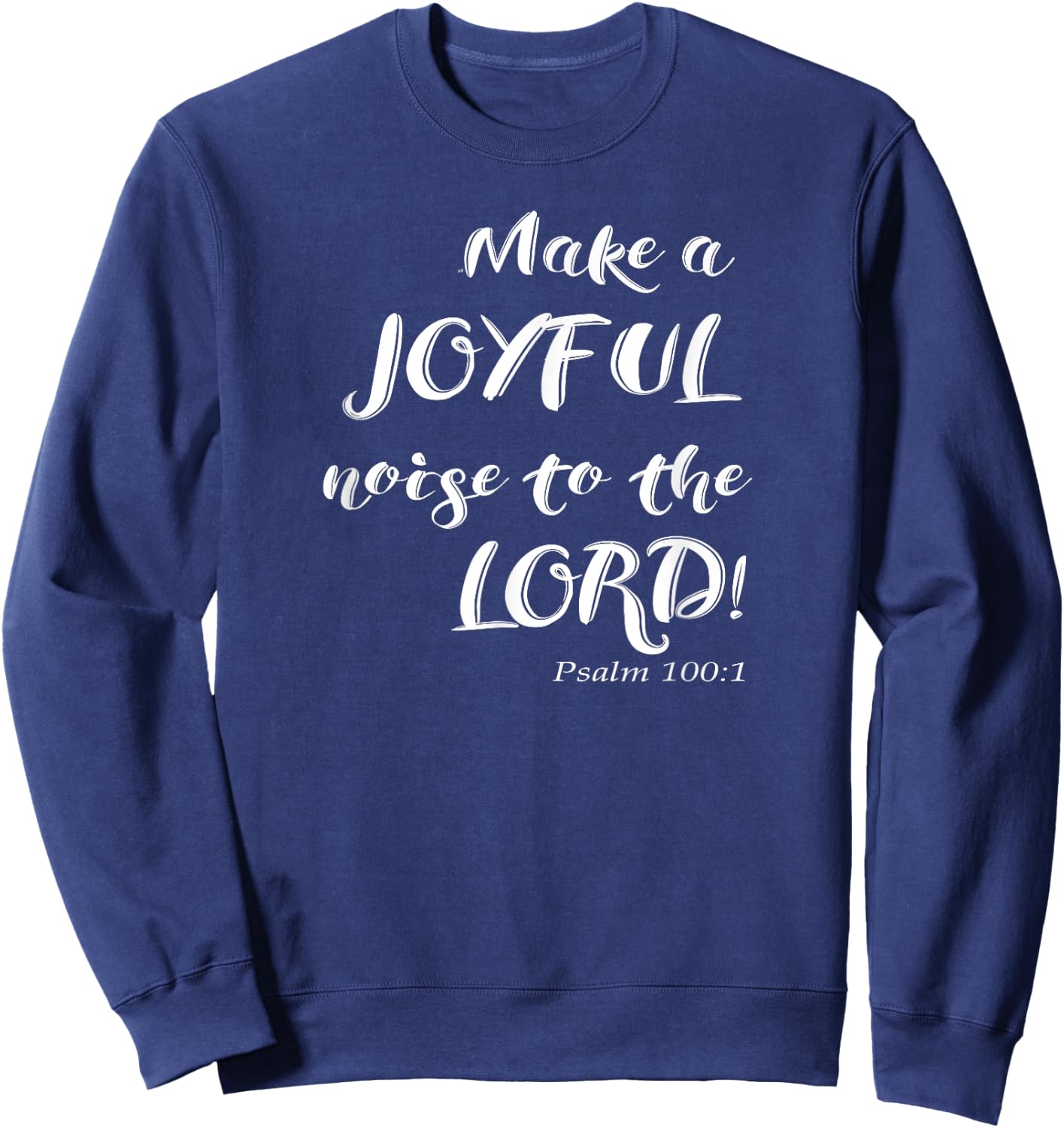 Christian Psalm 100 Music and Song Sweatshirt - Sweatshirt | Navy