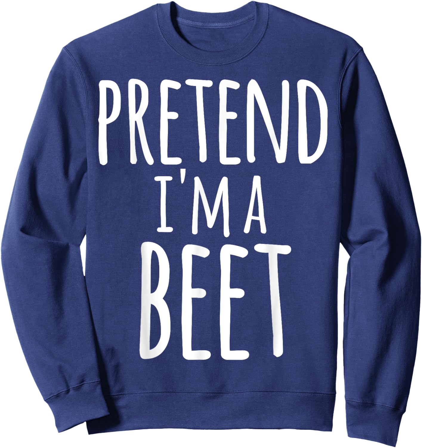 Funny Lazy Halloween PRETEND I'M A BEET Costume Sweatshirt - Sweatshirt | Navy