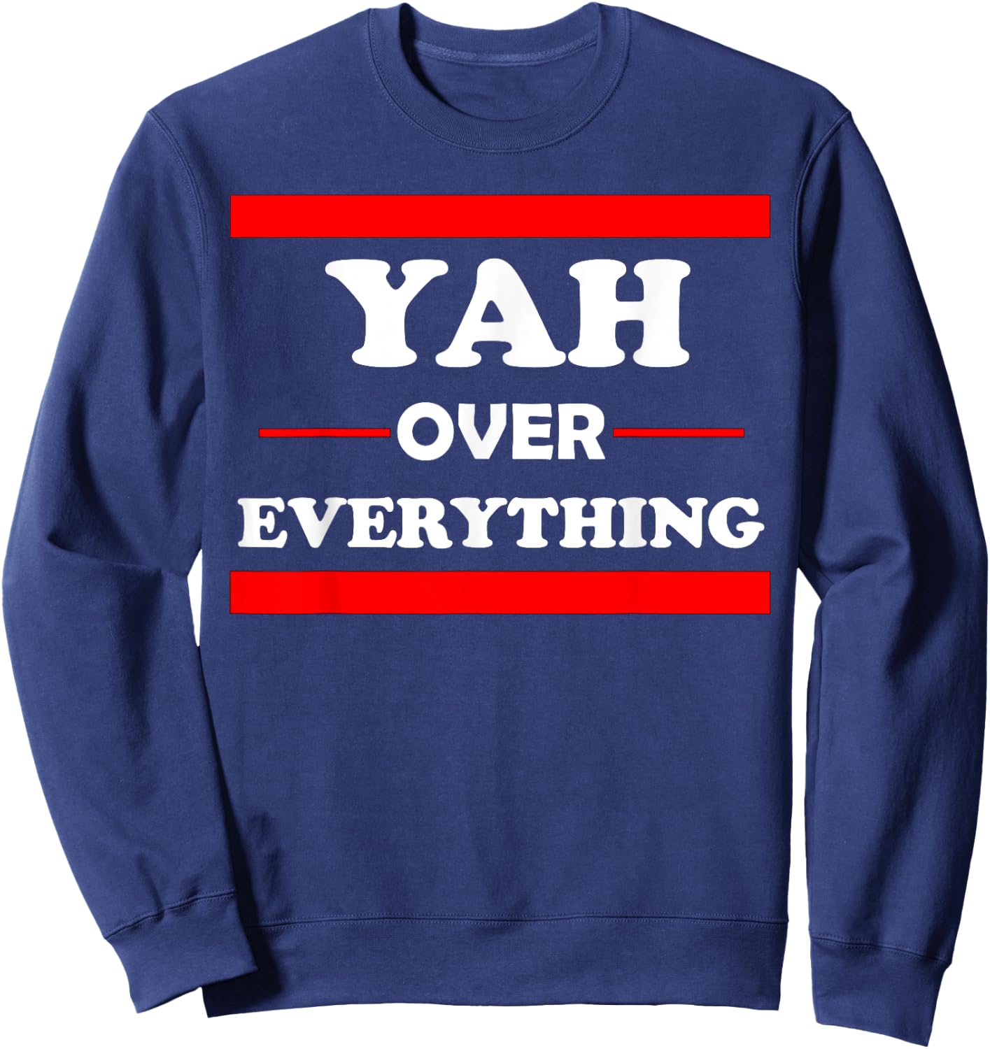 Yah Over Everything " Hebrew Bible God " Sweatshirt - Sweatshirt | Navy