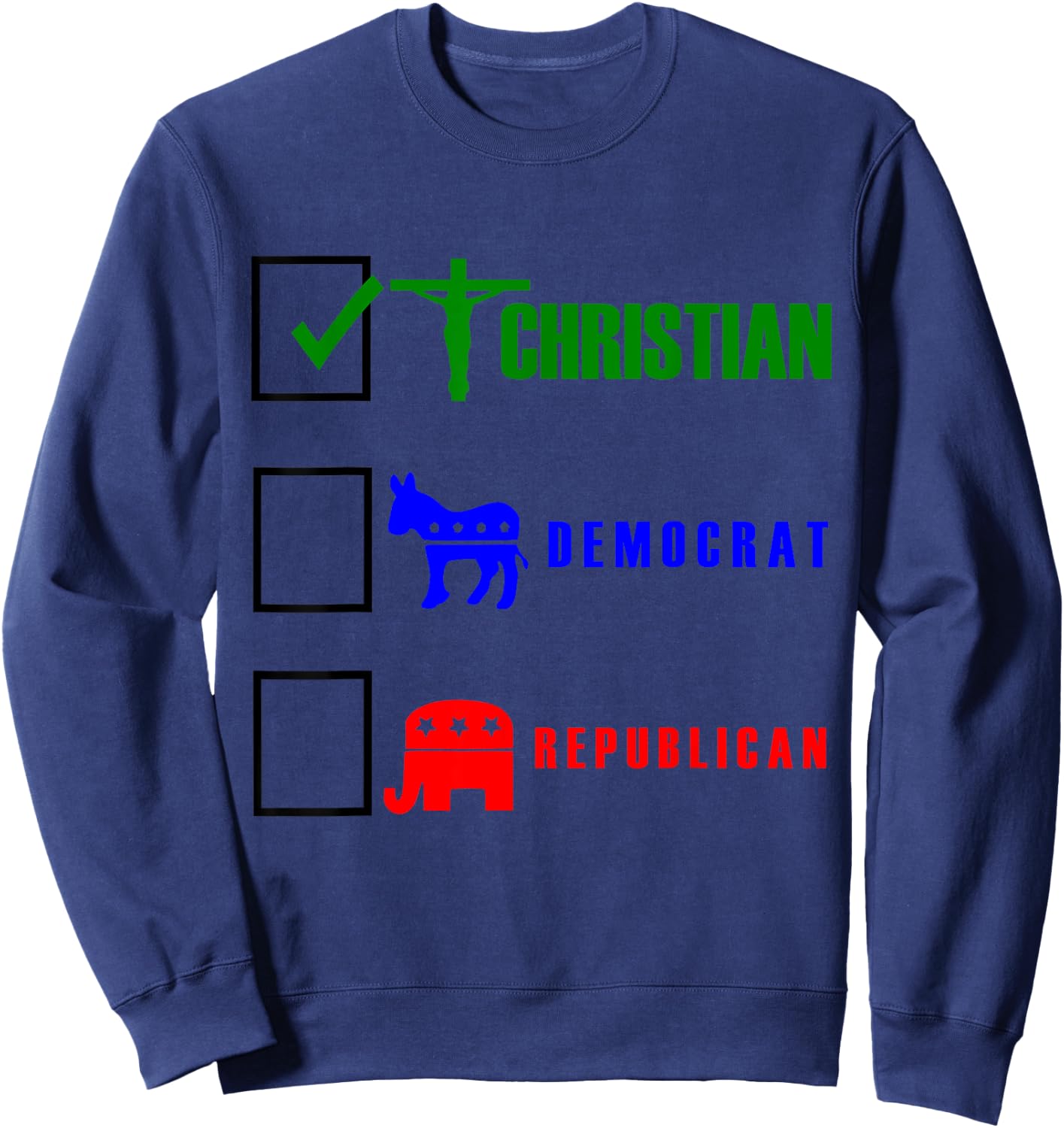 Christian Political Shirt Democrat Republican Sweatshirt - Sweatshirt | Navy