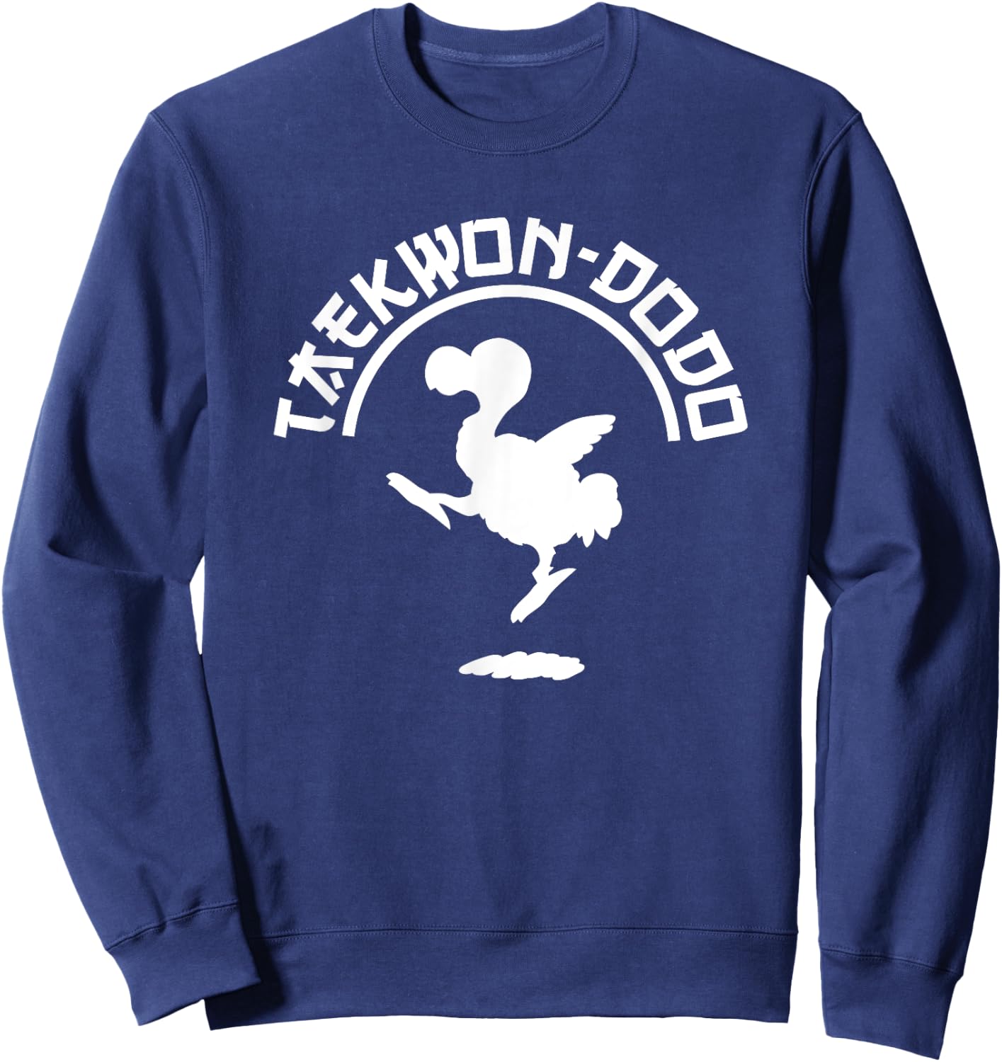 Funny Taekwondo + Dodo = Taekwon-dodo (Taekwon-do) Sweatshirt - Sweatshirt | Navy