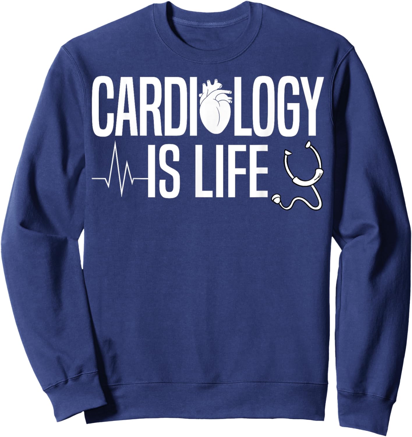 Cardiology Is Life - Cardiologist CVICU Cardiac Nurse Gifts Sweatshirt - Sweatshirt | Navy