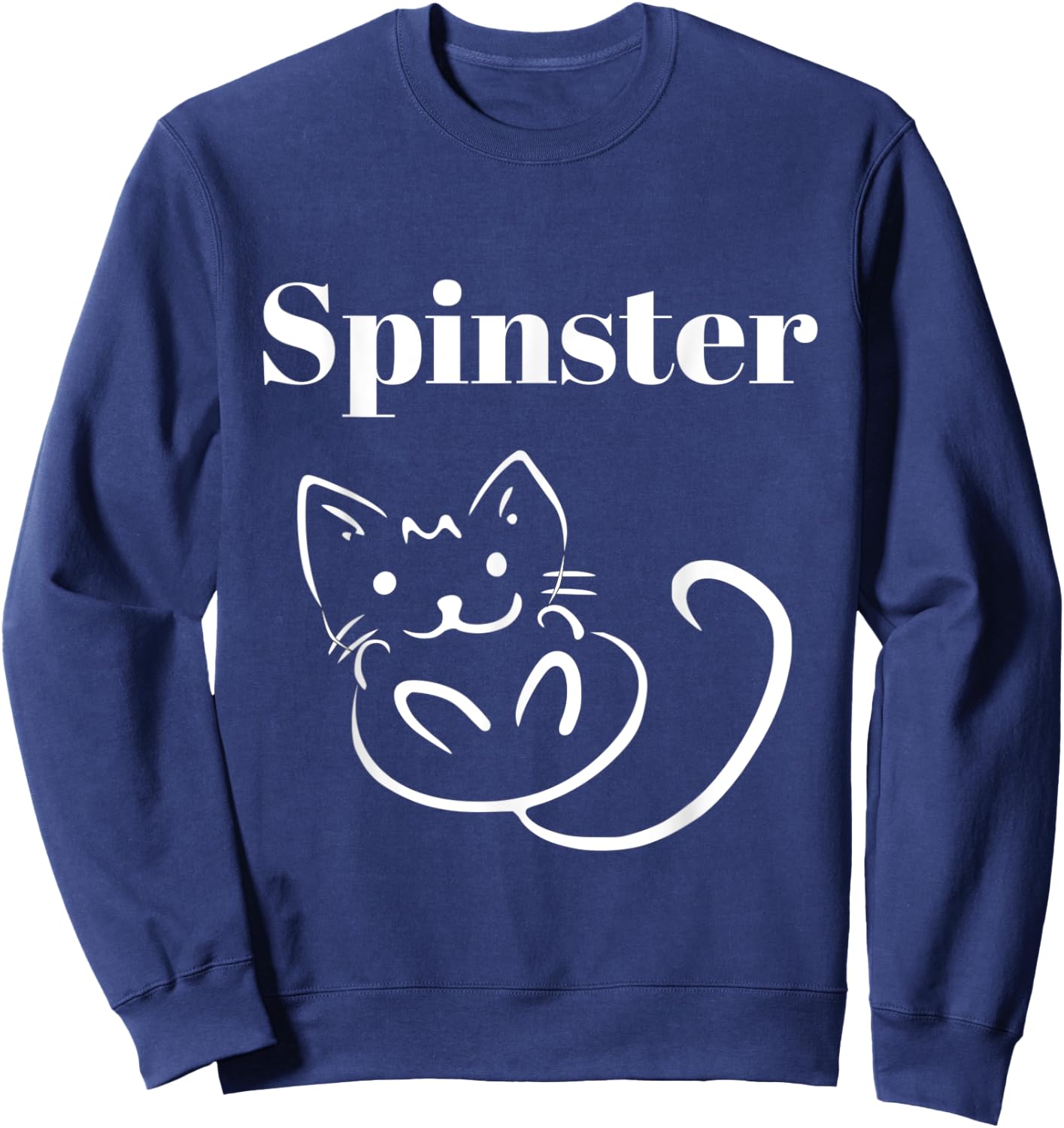 Spinster Cat, funny single girl gift Sweatshirt - Sweatshirt | Navy