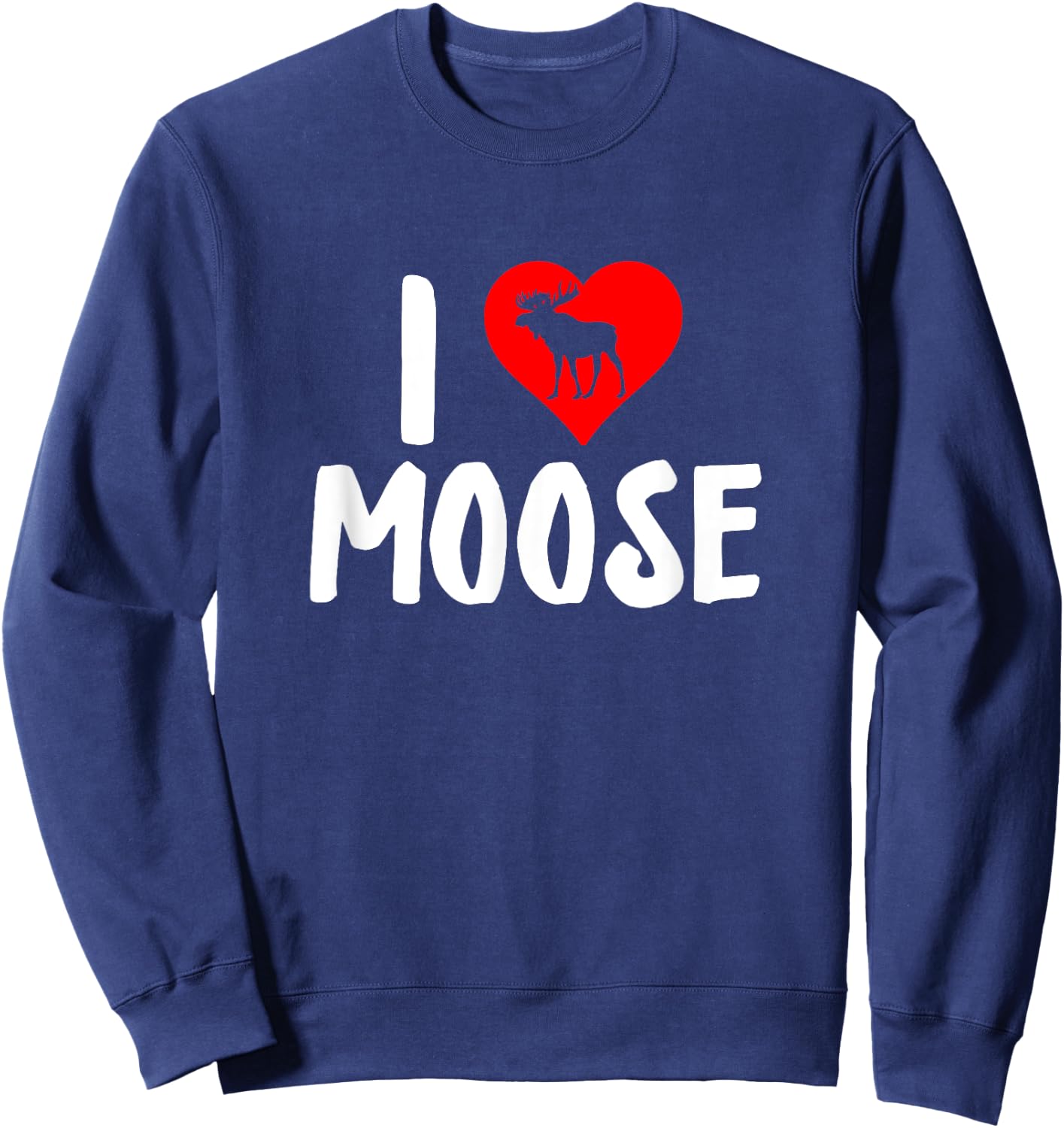 I Love Moose - Moose Lover Sweatshirt - Sweatshirt | Navy