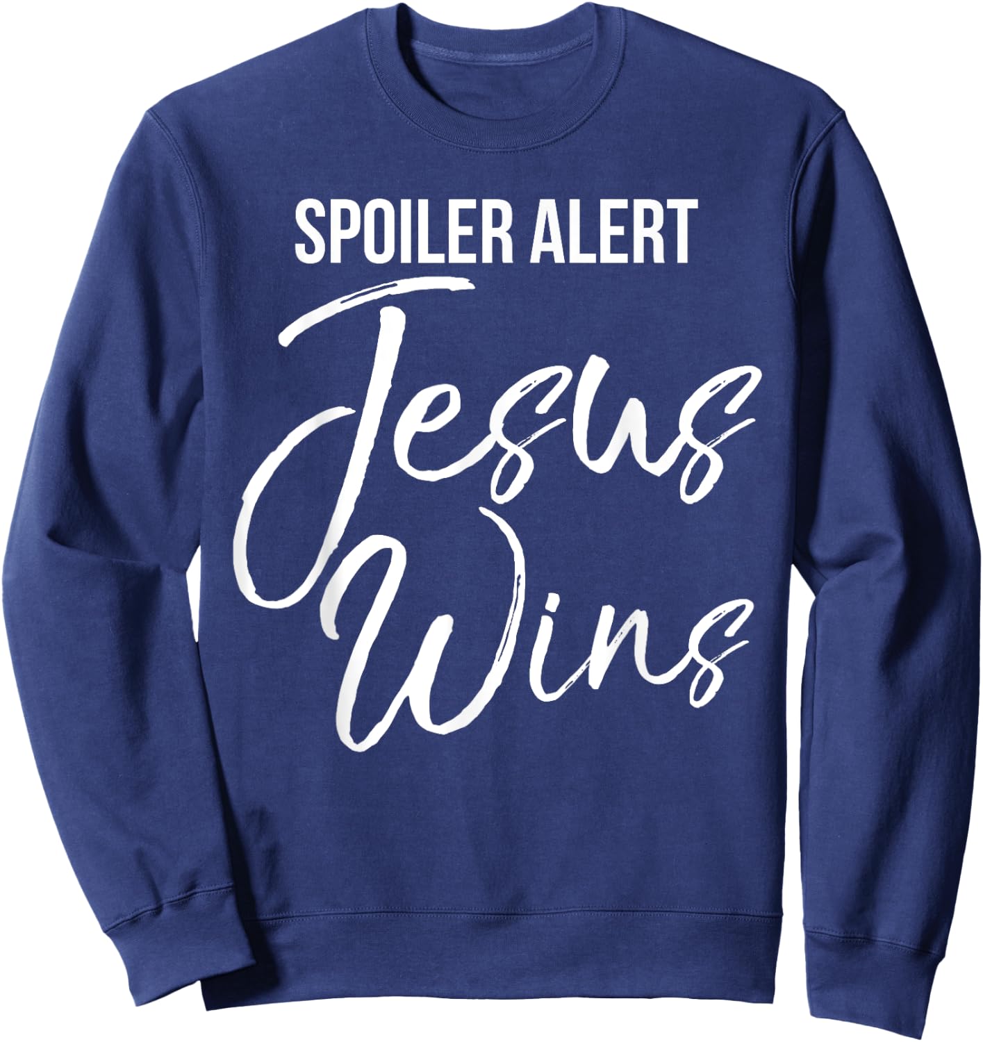 Spoiler Alert Jesus Wins Shirt Vintage Bold Christian Sweatshirt - Sweatshirt | Navy