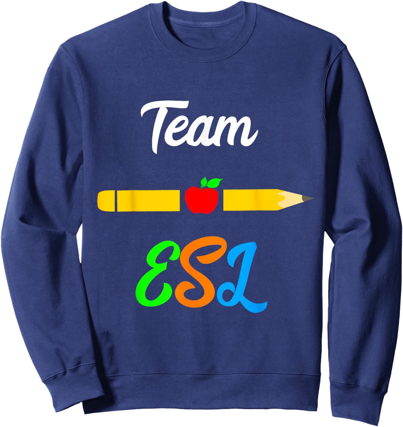 ESL Teacher Team Appreciation Day English Languages Women Girls Kids Sweatshirt - Sweatshirt | Navy