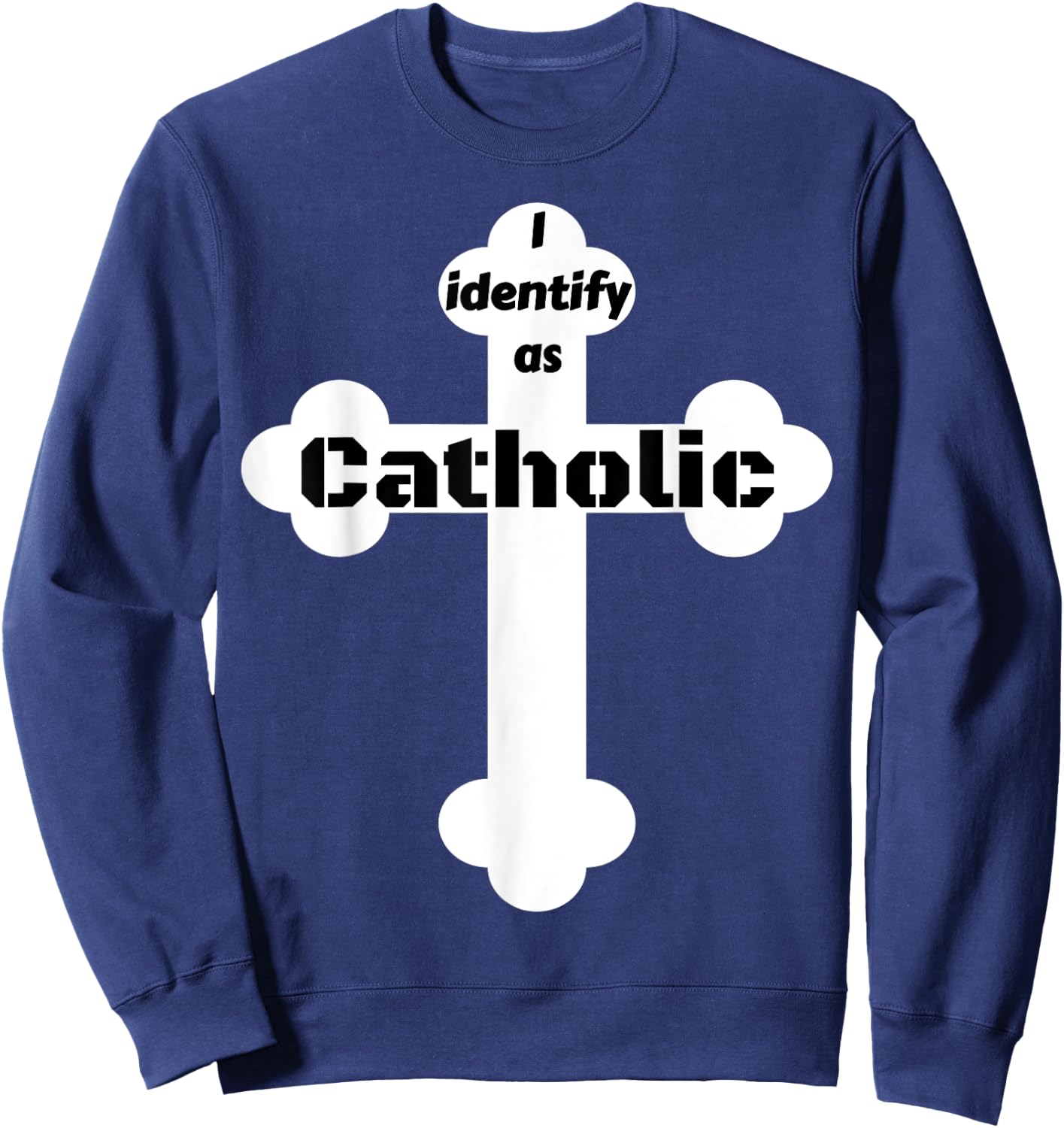 I Identify As Catholic Cross Sweatshirt - Sweatshirt | Navy