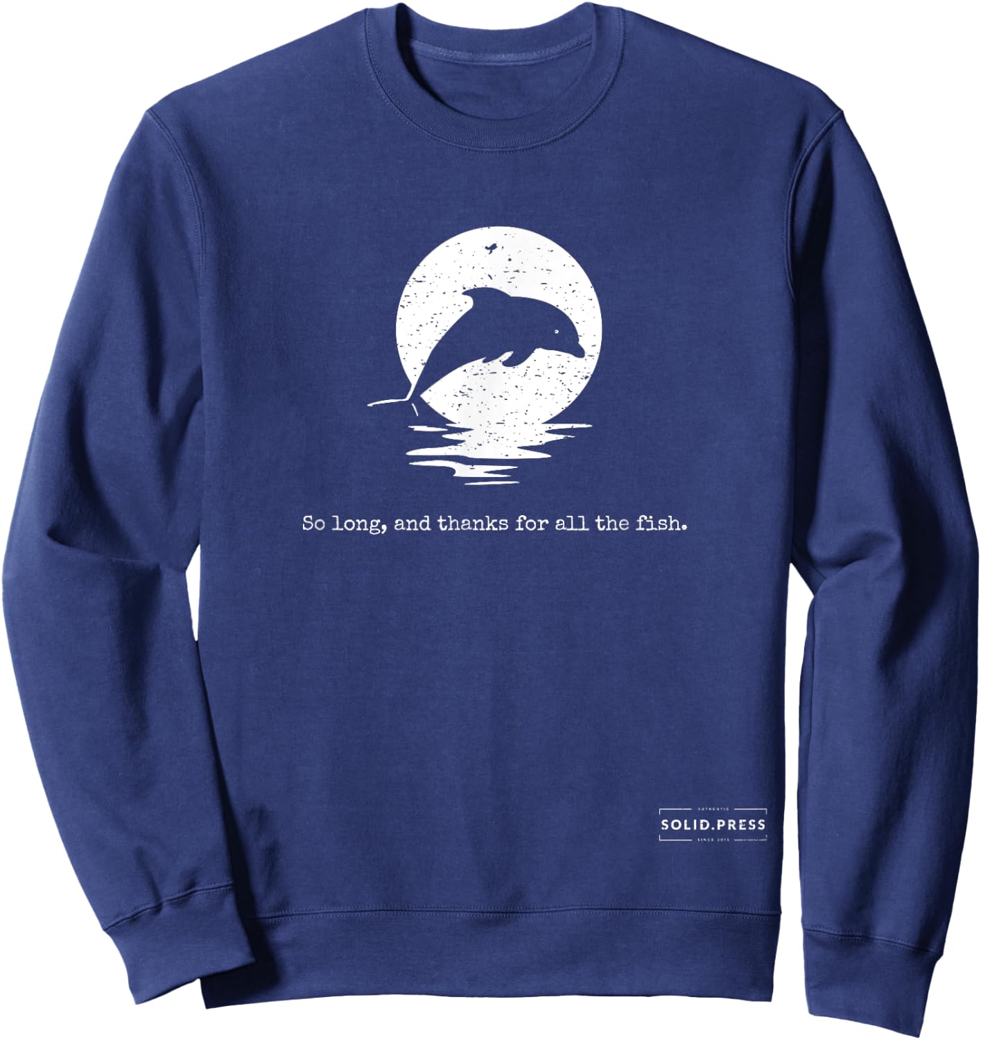 So Long, and Thanks For All The Fish Vintage Shirt Sweatshirt - Sweatshirt | Navy