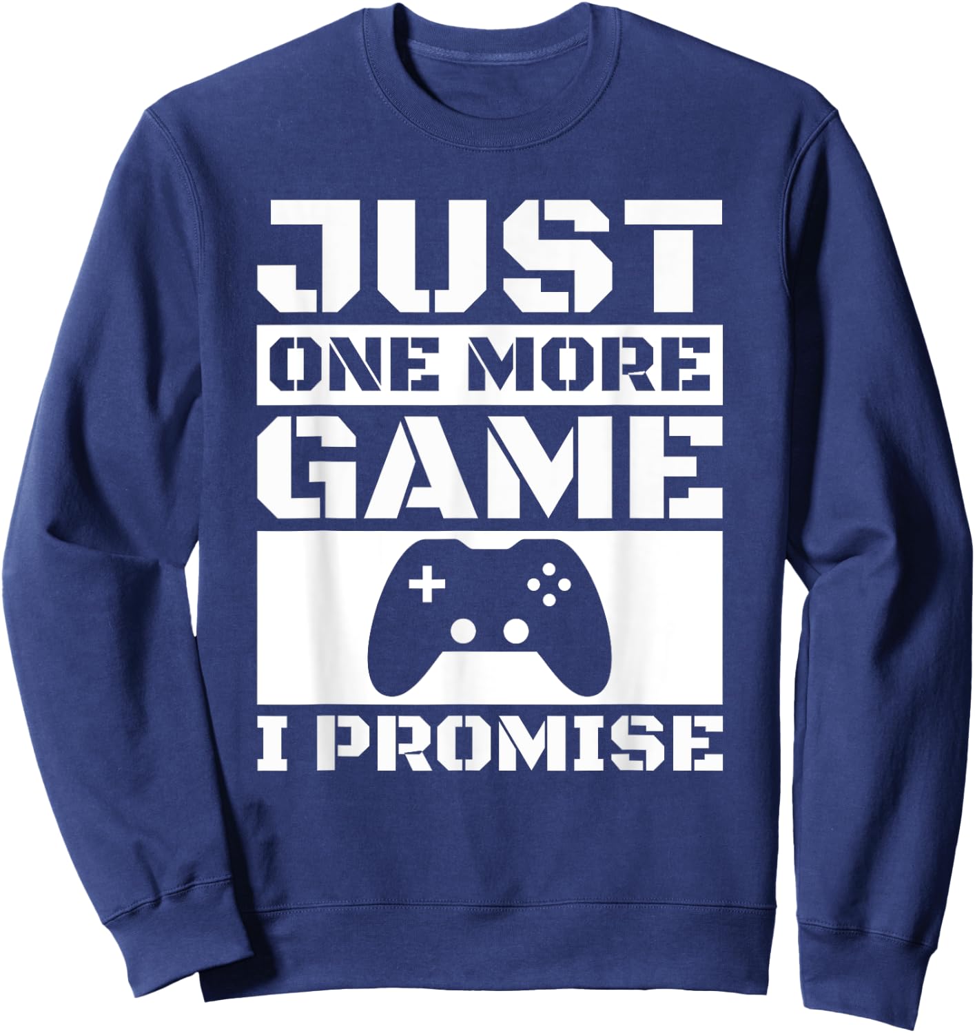 Just One More Game I Promise Sweatshirt - Sweatshirt | Navy