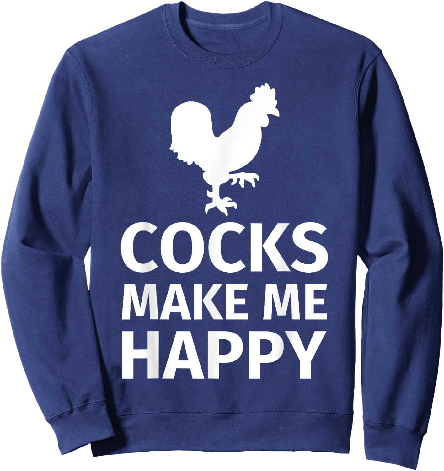 Cocks make me happy - Funny Cock Lover Shirt Sweatshirt - Sweatshirt | Navy