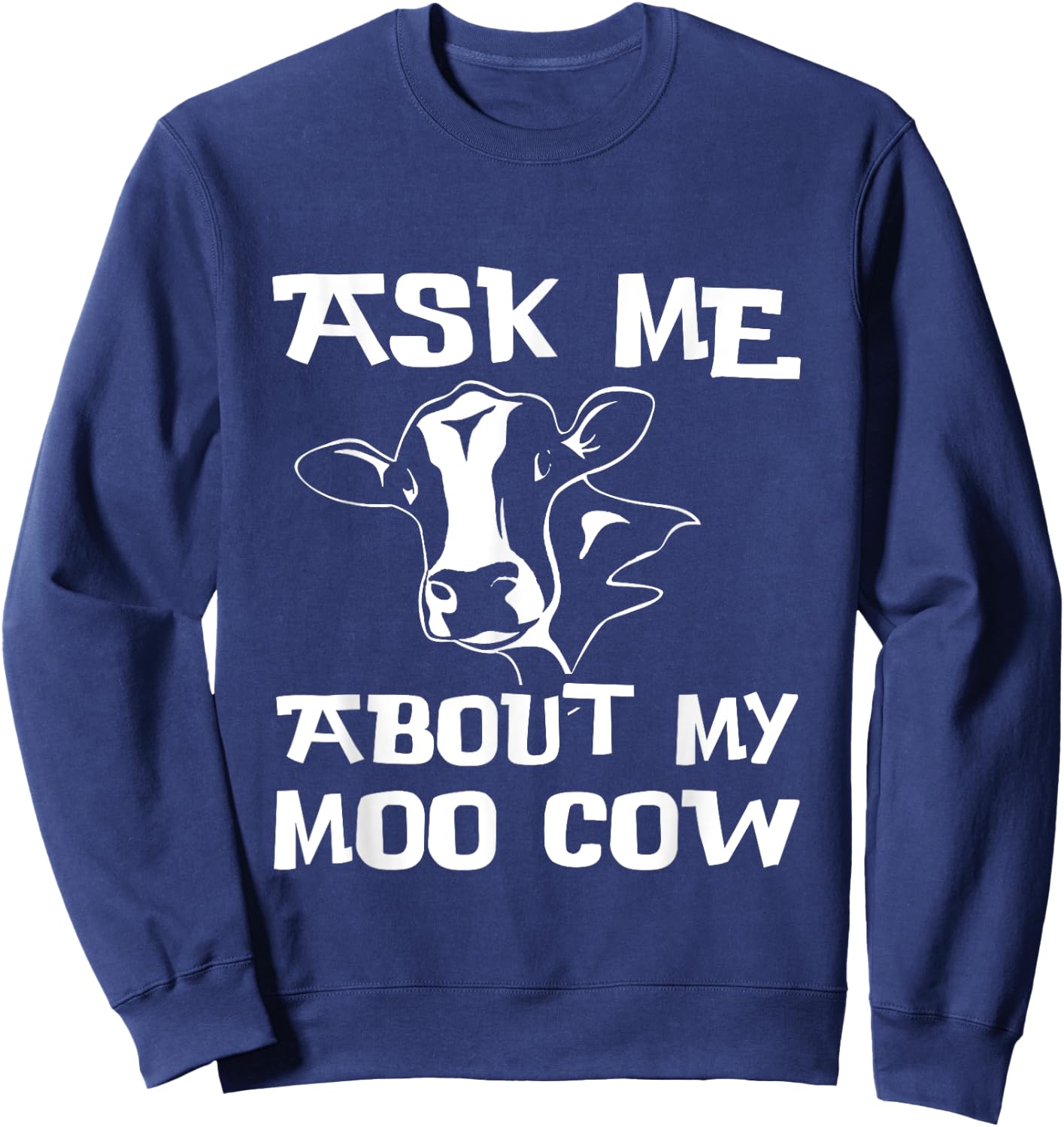 Ask me about my moo cow Farmer Kids Fun Sweatshirt - Sweatshirt | Navy