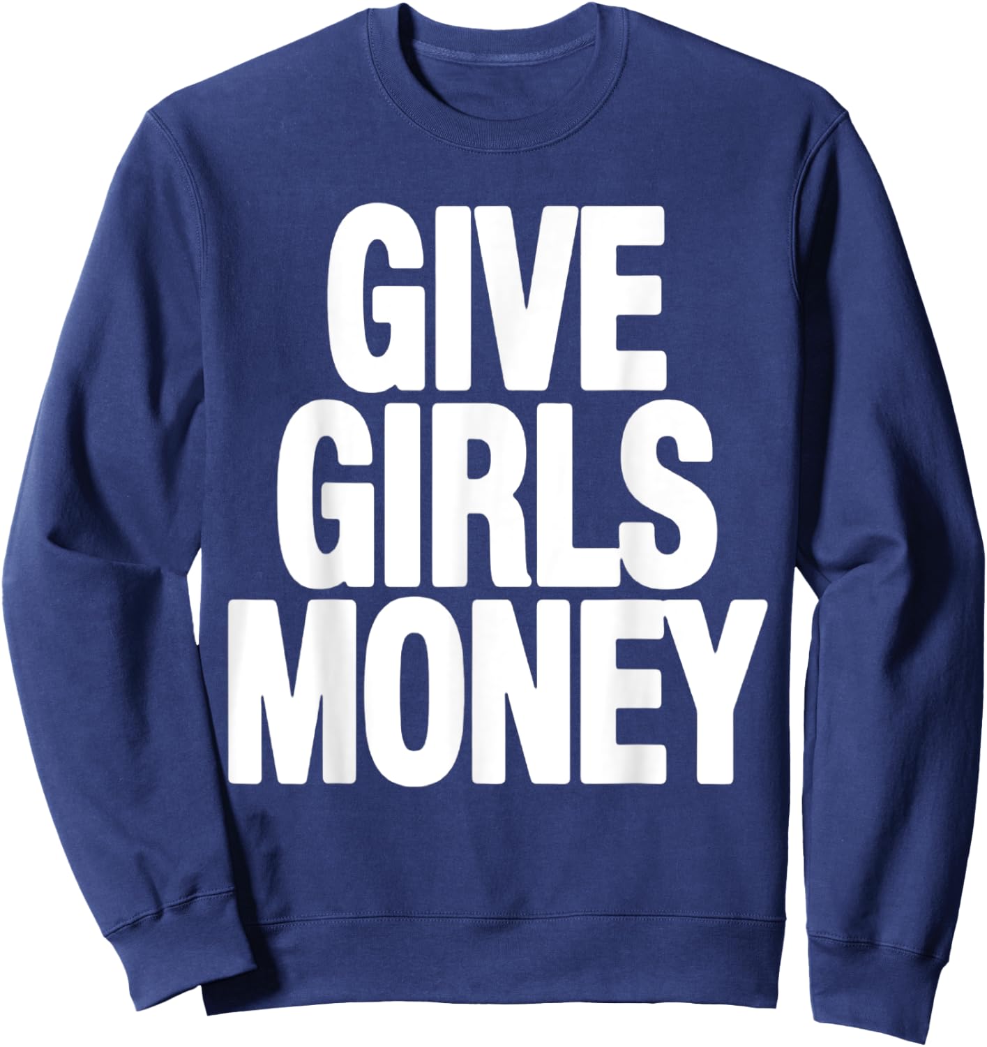 Give Girls Money Sweatshirt - Sweatshirt | Navy