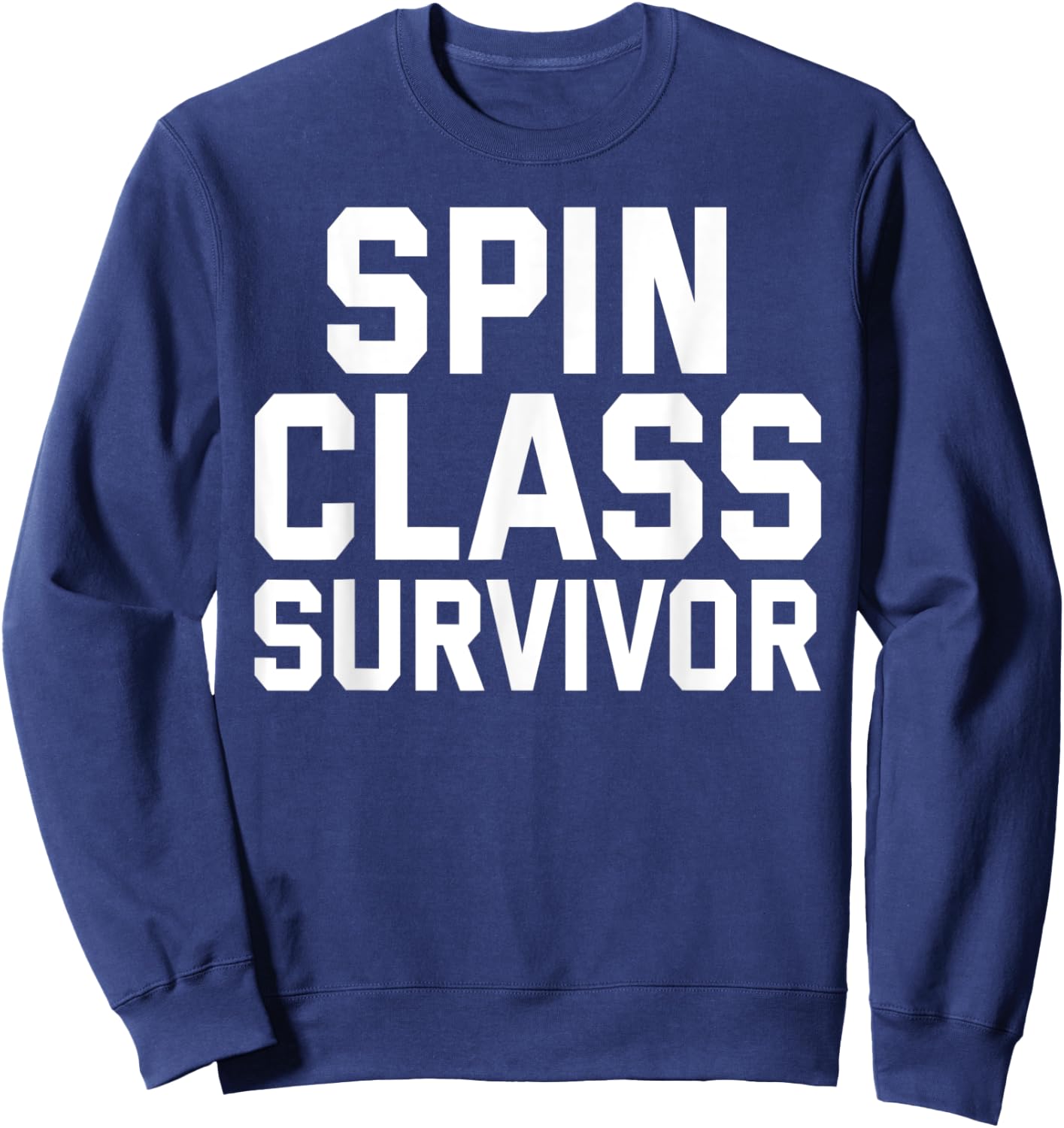 Spin Class Survivor Funny Spinning Spin Class Workout Gift Sweatshirt - Sweatshirt | Navy