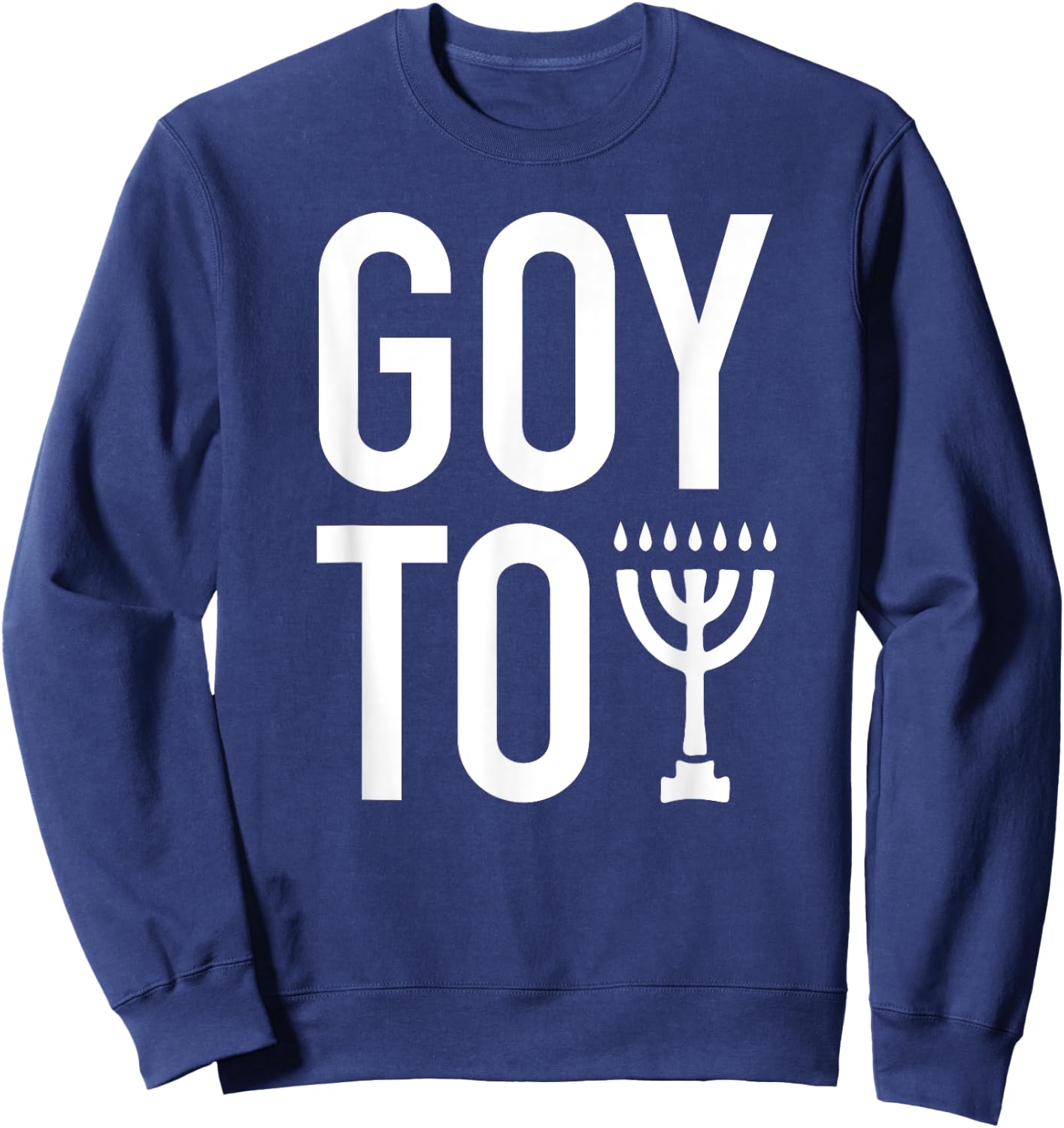 Goy Toy Menorah Funny Gift Shirt Sweatshirt - Sweatshirt | Navy