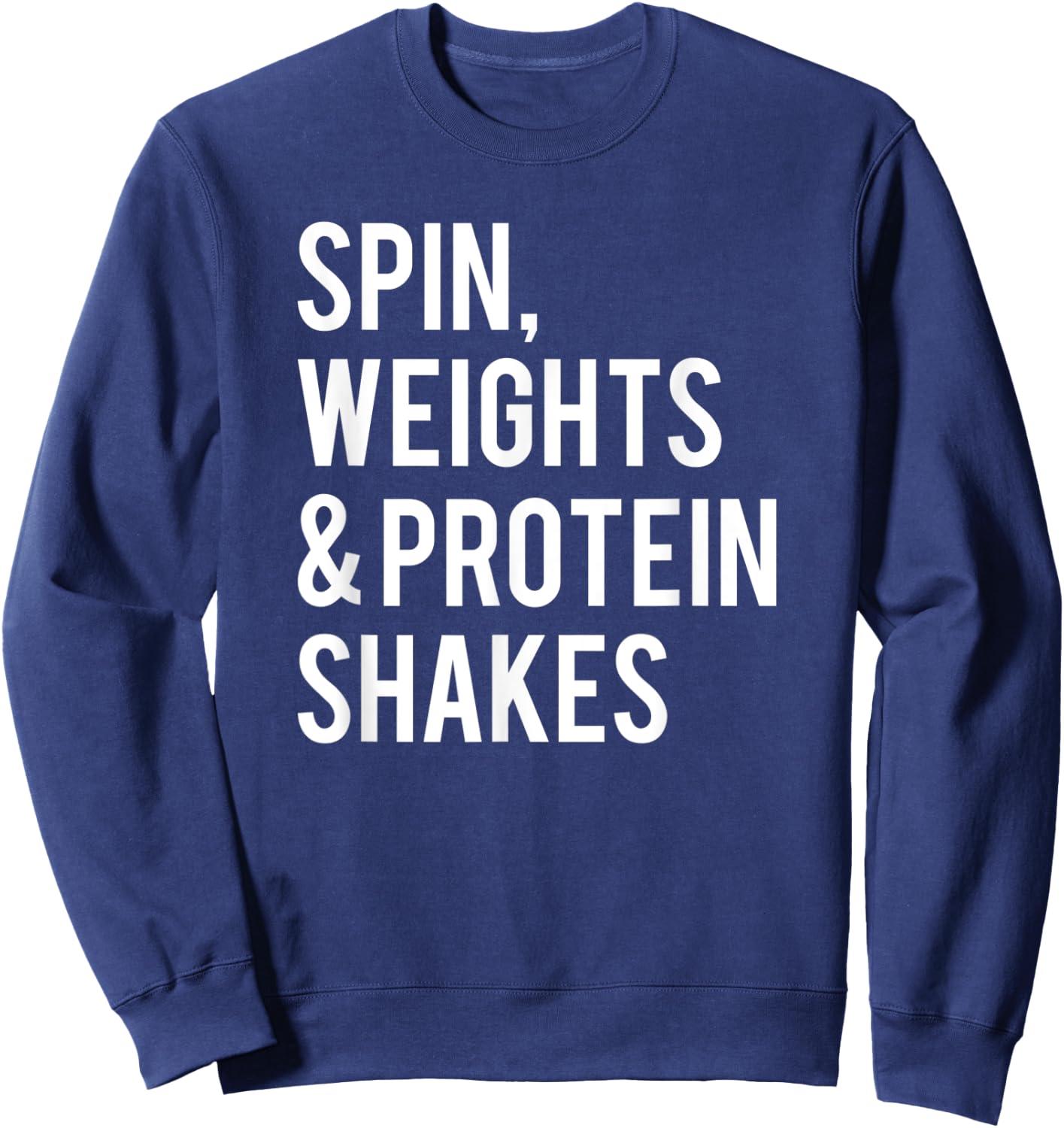 Spin Weights Protein Shakes Funny Workout Gym Spinning Class Sweatshirt - Sweatshirt | Navy