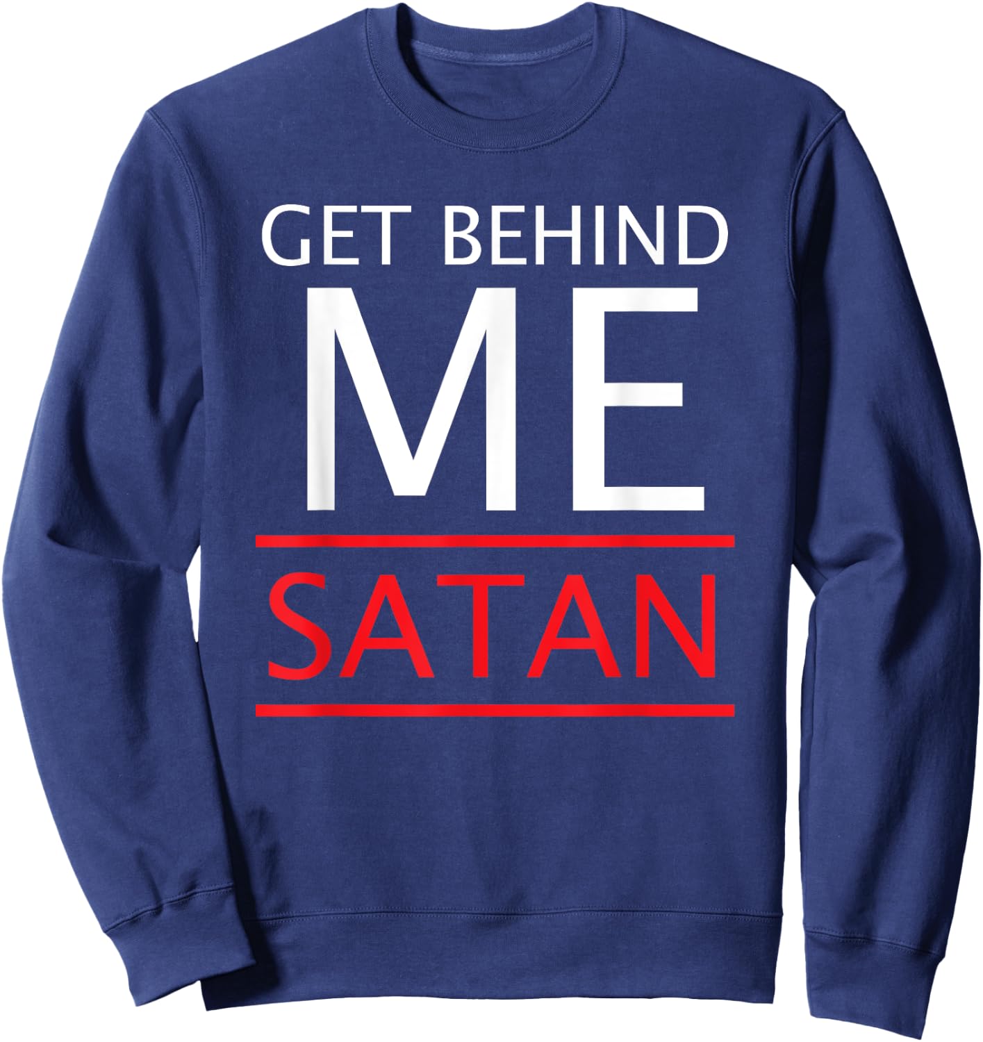 Get Behind Me Satan Short-Sleeve Rebuke The Devil Sweatshirt - Sweatshirt | Navy