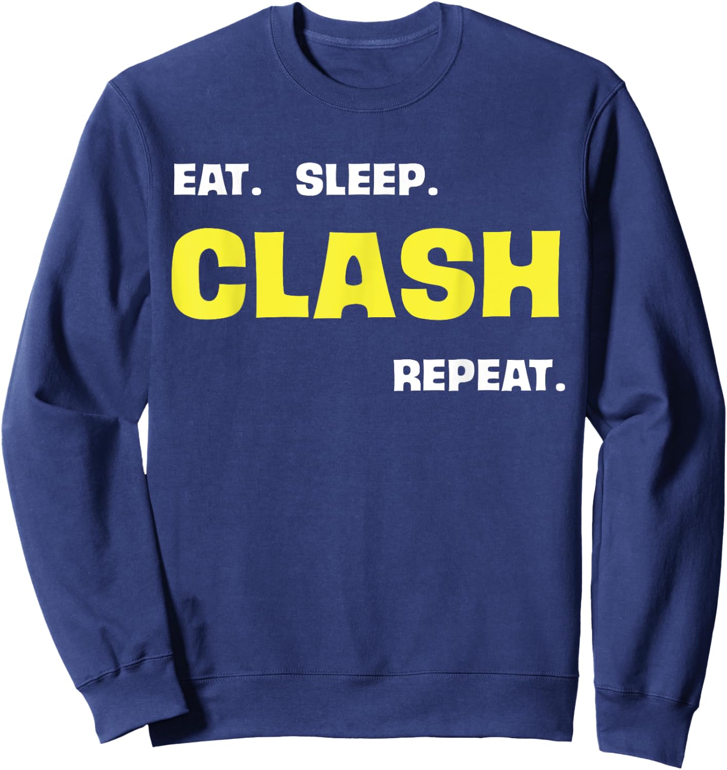 Eat Sleep Clash Repeat Sweatshirt - Sweatshirt | Navy