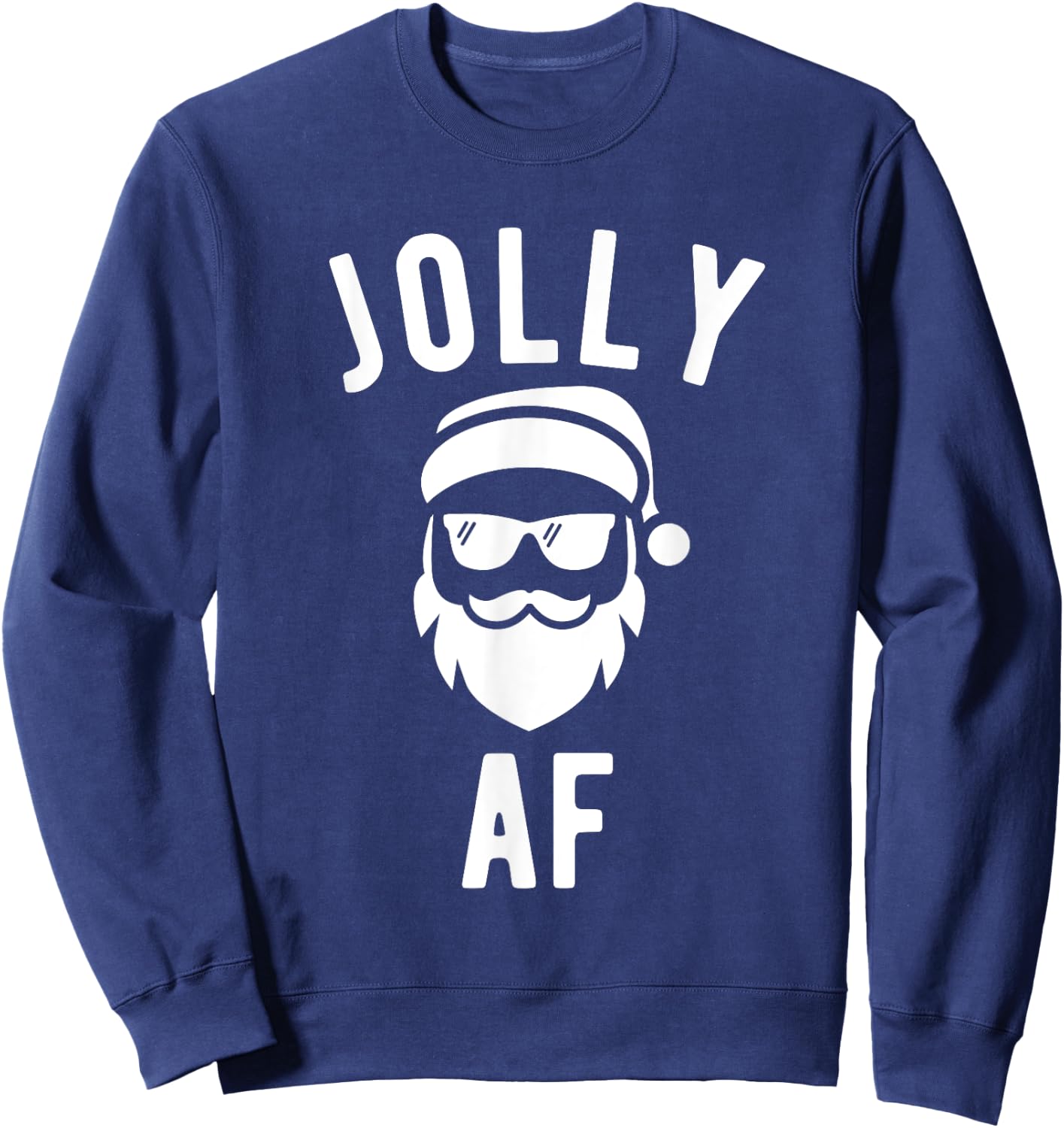 Jolly AF T Shirt Funny Christmas Santa Sunglasses Sweatshirt - Sweatshirt | Navy