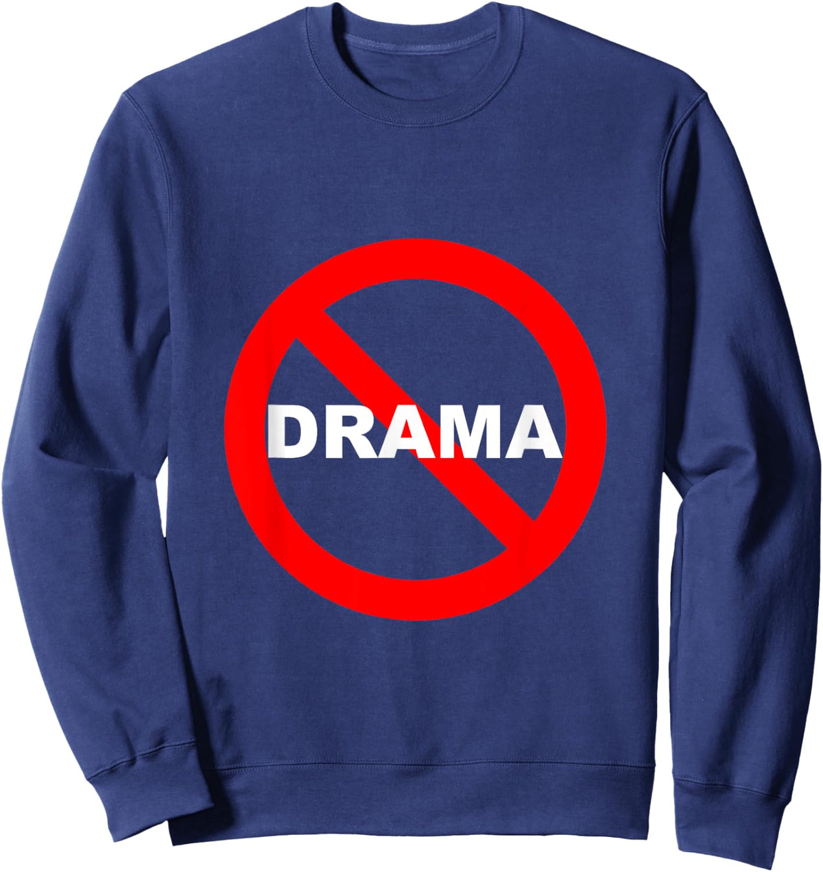 No Drama Shirt | Drama Free Zone Shirt | #nodrama Sweatshirt - Sweatshirt | Navy