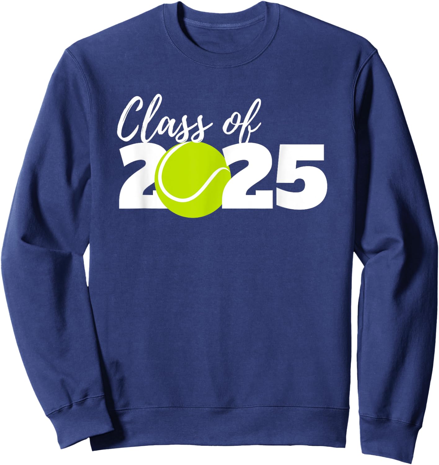 Class of 2025 Tennis Player High School Senior Grad 2025 Sweatshirt - Sweatshirt | Navy