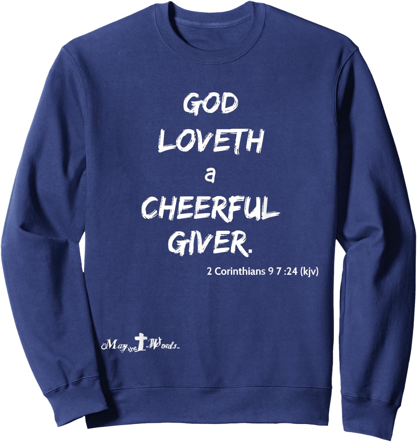 God loveth a cheerful giver. 2 Corinthians 9:7 Christian Sweatshirt - Sweatshirt | Navy