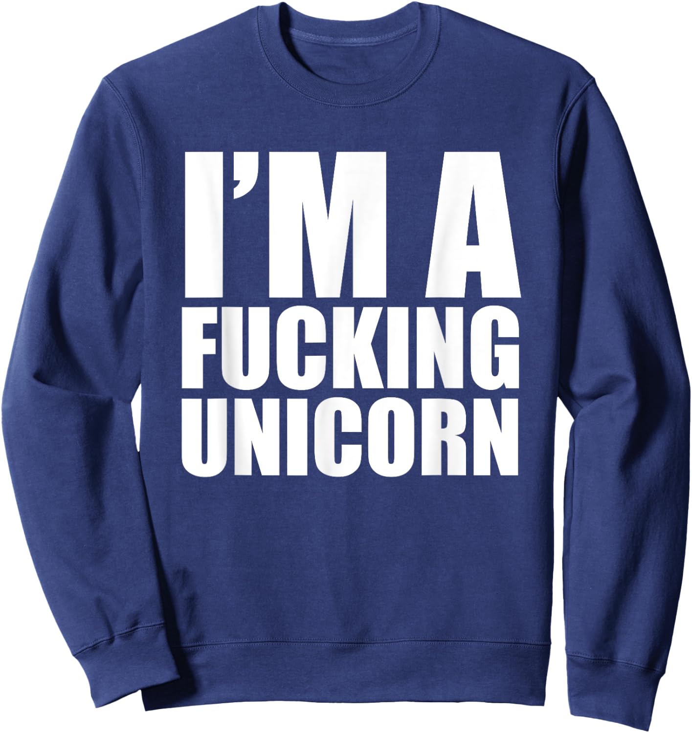 I'm a fucking Unicorn Lazy Halloween Costume Shirt Sweatshirt - Sweatshirt | Navy