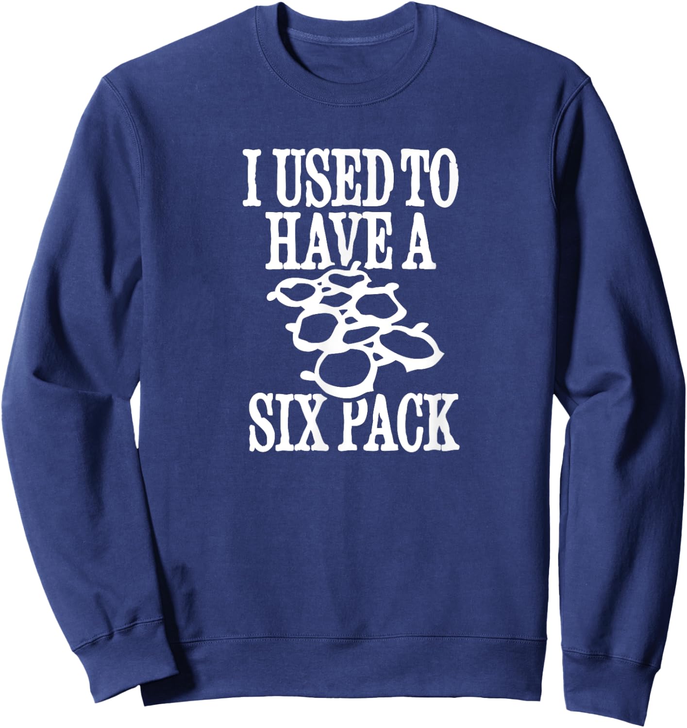 Father's day I used to have a six-pack beer belly Sweatshirt - Sweatshirt | Navy