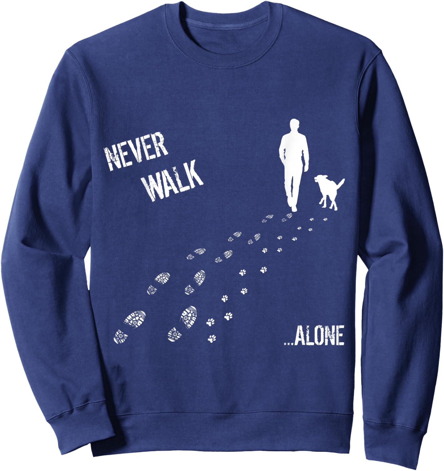 Cool dog's shirt, never walk alone man & dog gift Sweatshirt - Sweatshirt | Navy