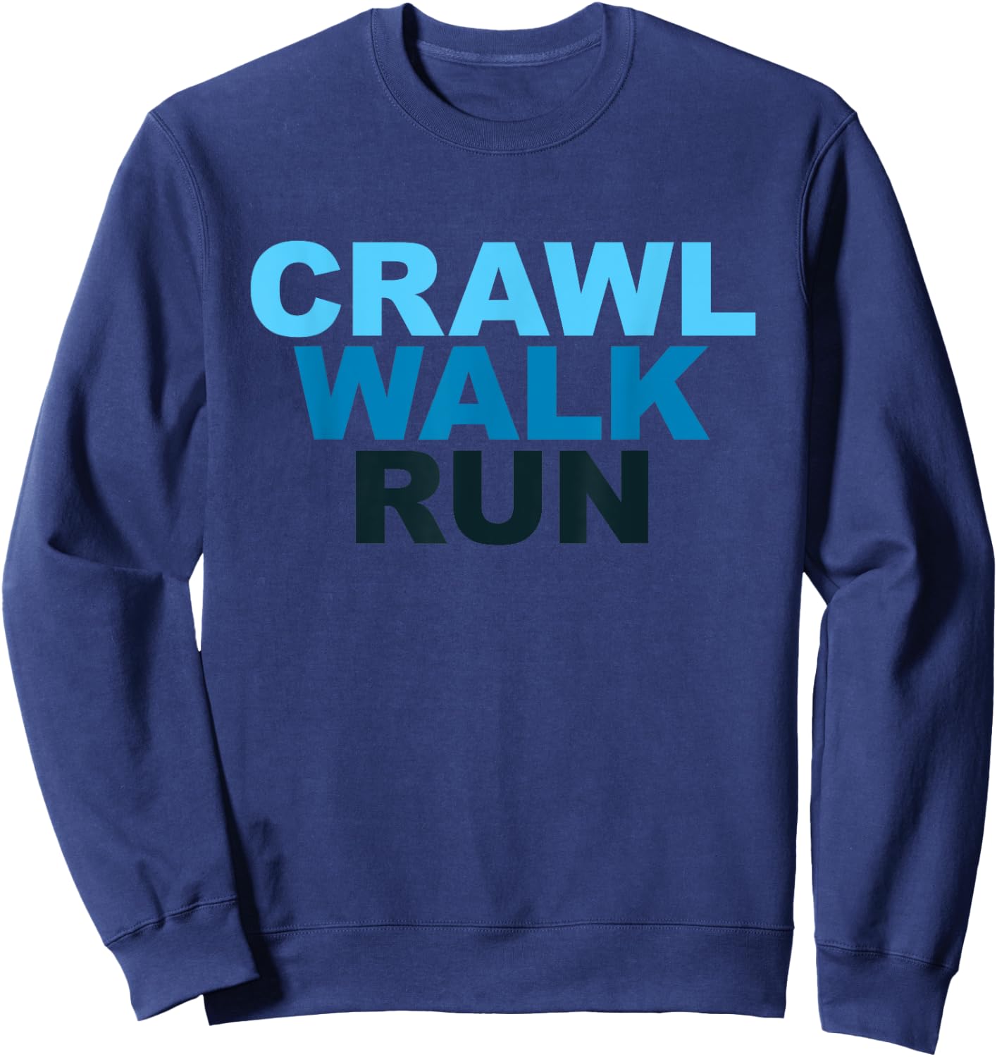 Crawl Walk Run Sports Marathon Runners Sweatshirt - Sweatshirt | Navy
