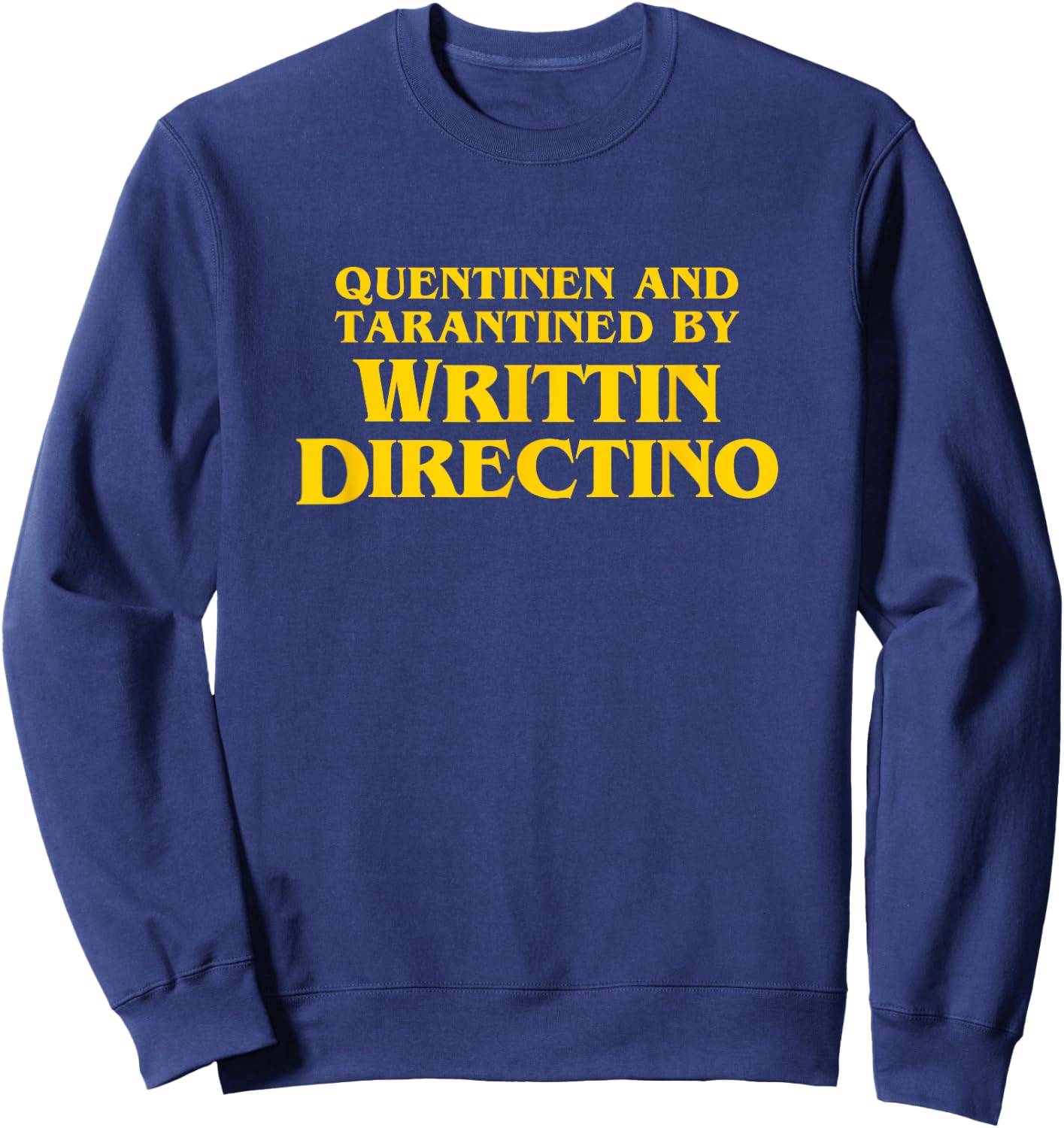 Quentinen and Tarantined by Writtin Directino - Funny Meme Small Sweatshirt - Sweatshirt | Navy
