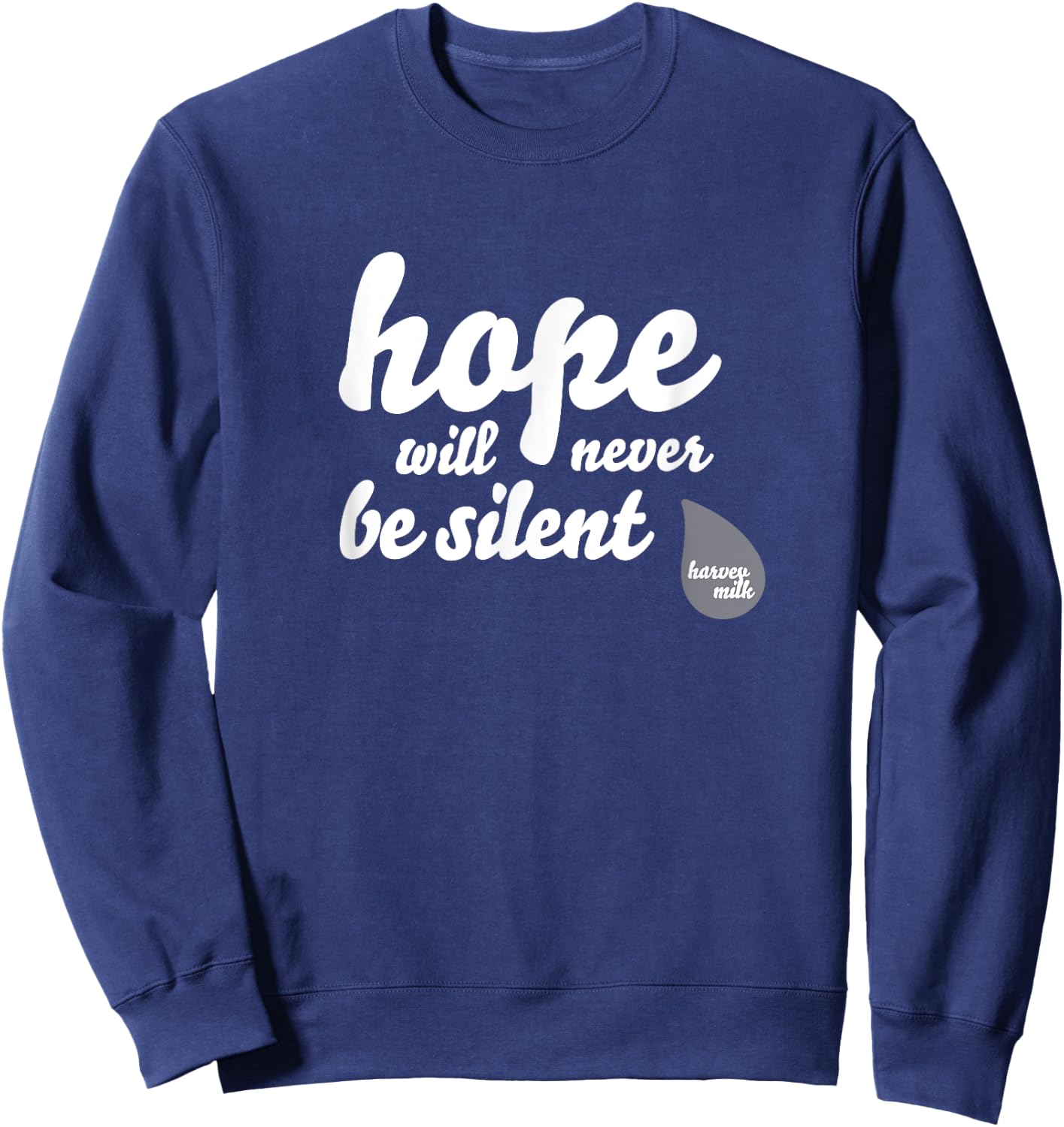 Hope Will Never Be Silent - Rainbow Proud March Unity Quote Sweatshirt - Sweatshirt | Navy