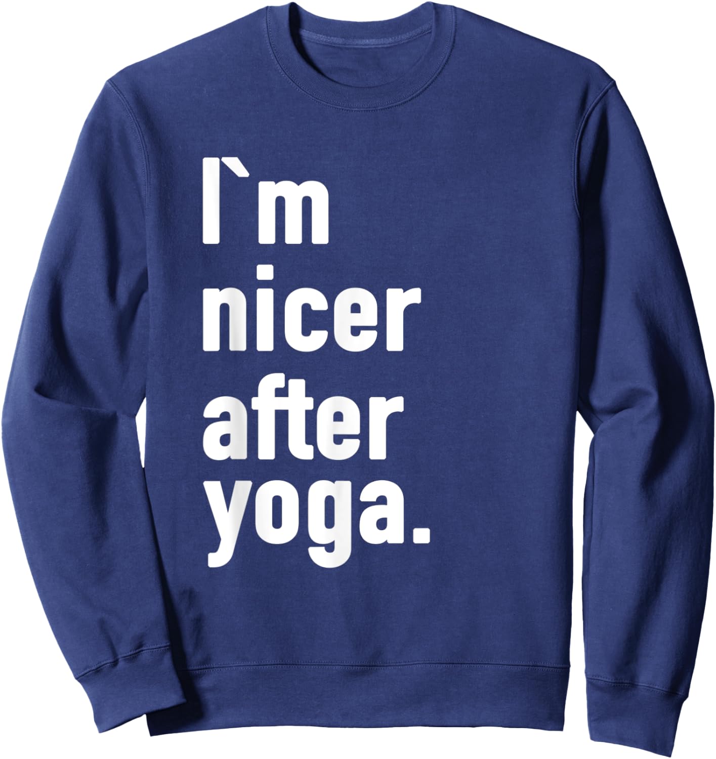 I'm Nicer After Yoga Sweatshirt - Sweatshirt | Navy