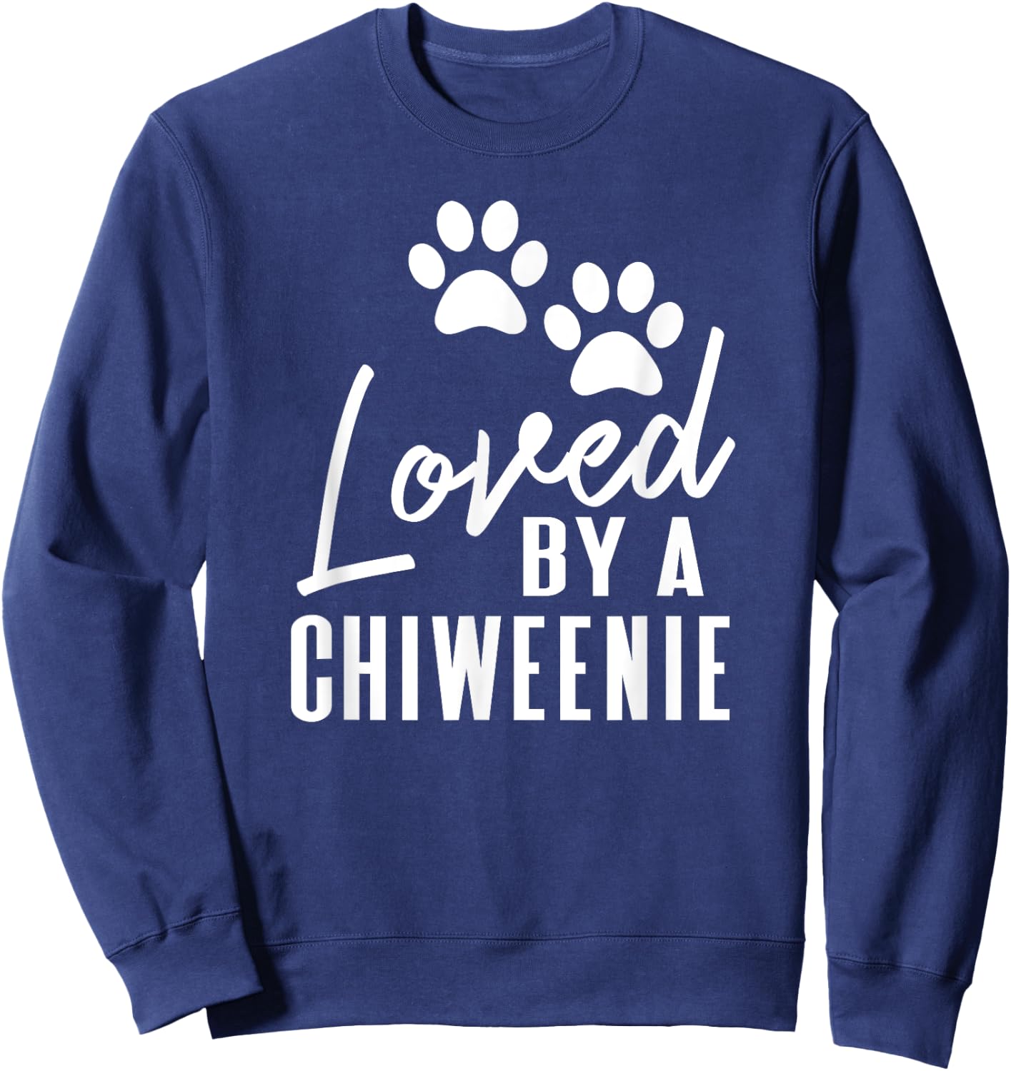 Loved By A Chiweenie Puppy Dog Mom or Dad Sweatshirt - Sweatshirt | Navy