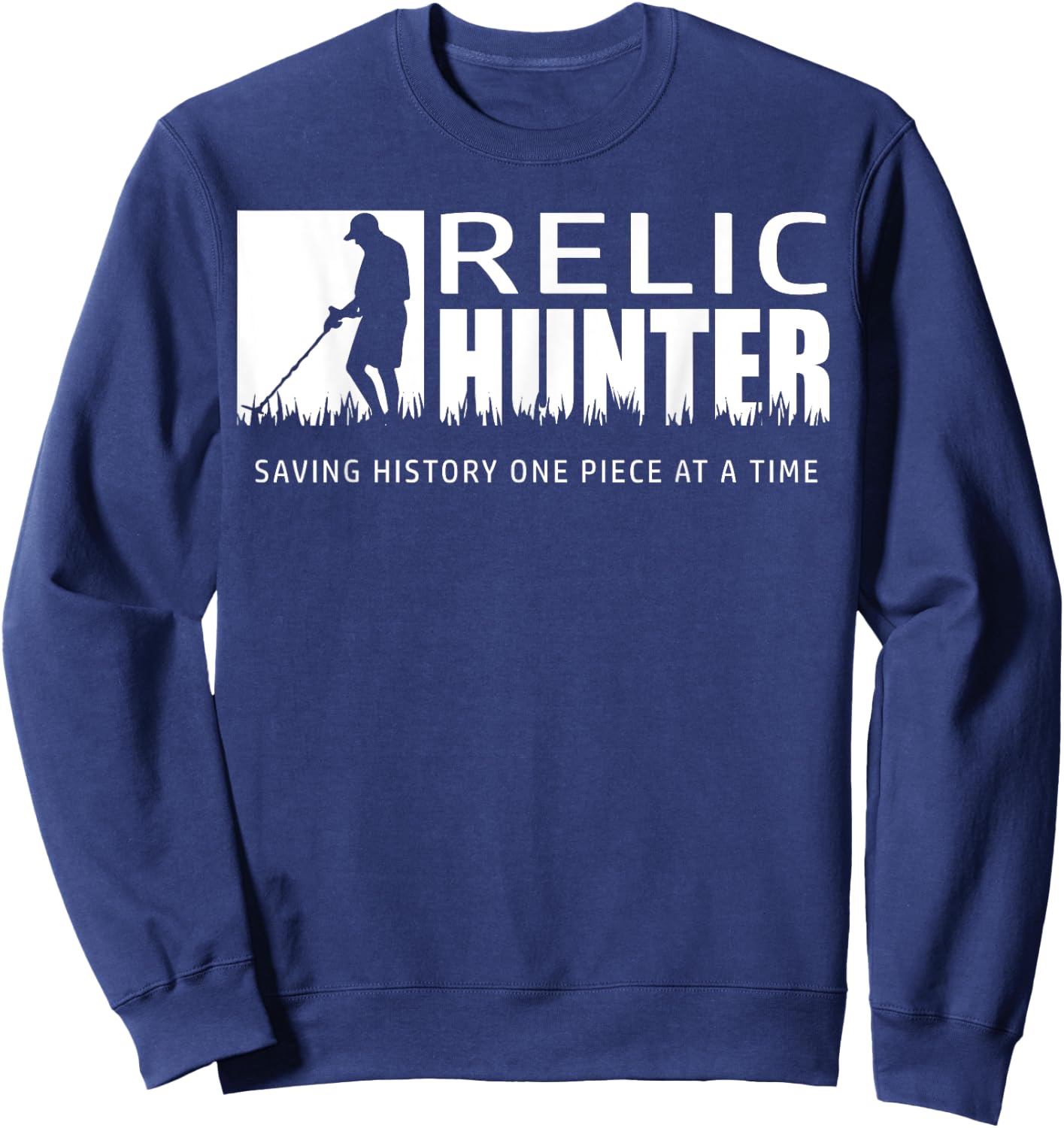 Metal Detectorists Shirt Treasure Hunter Relic Hunter Sweatshirt - Sweatshirt | Navy