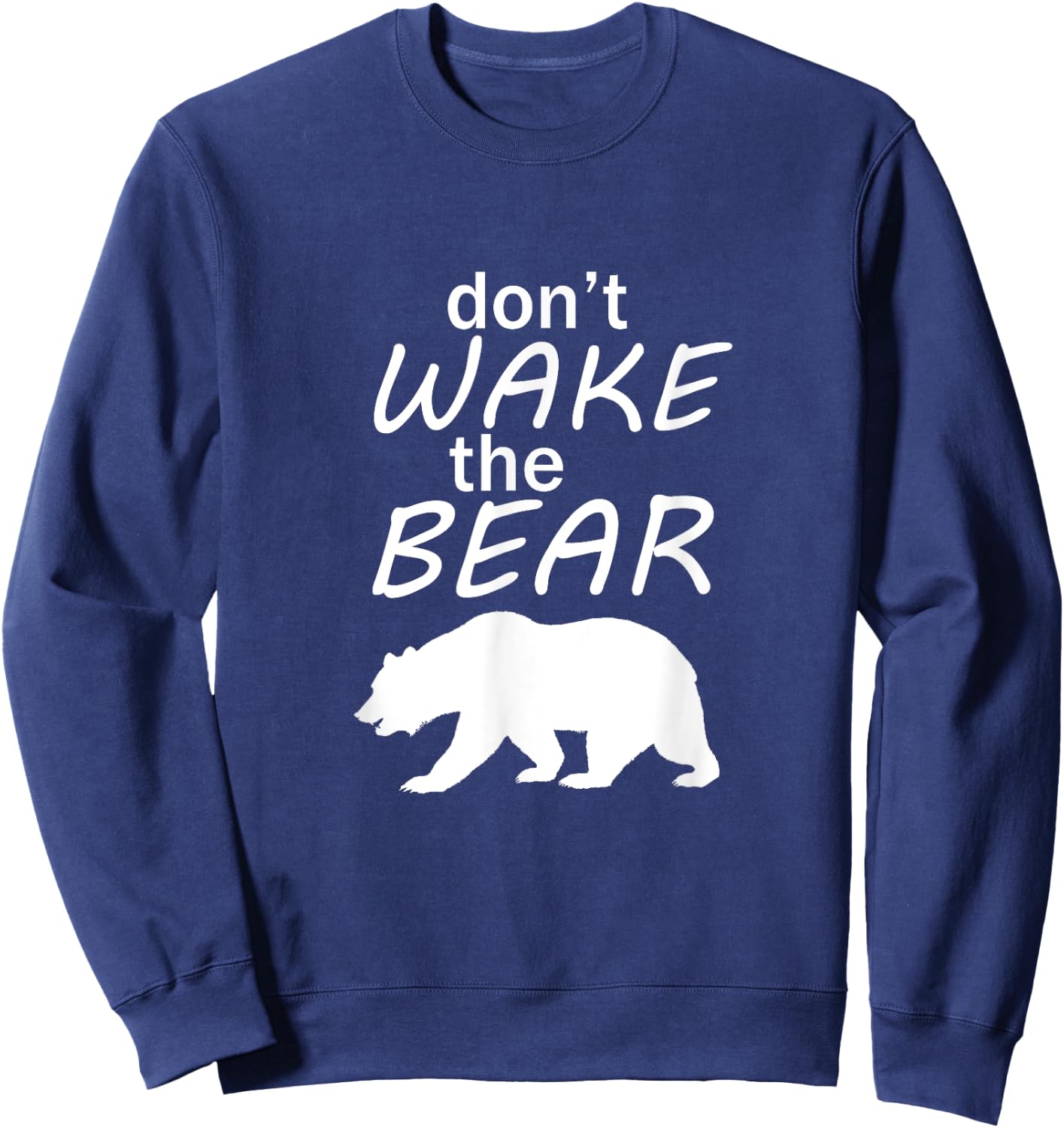 Don't Wake the Bear Survival Camping and Sleeping Sweatshirt - Sweatshirt | Navy