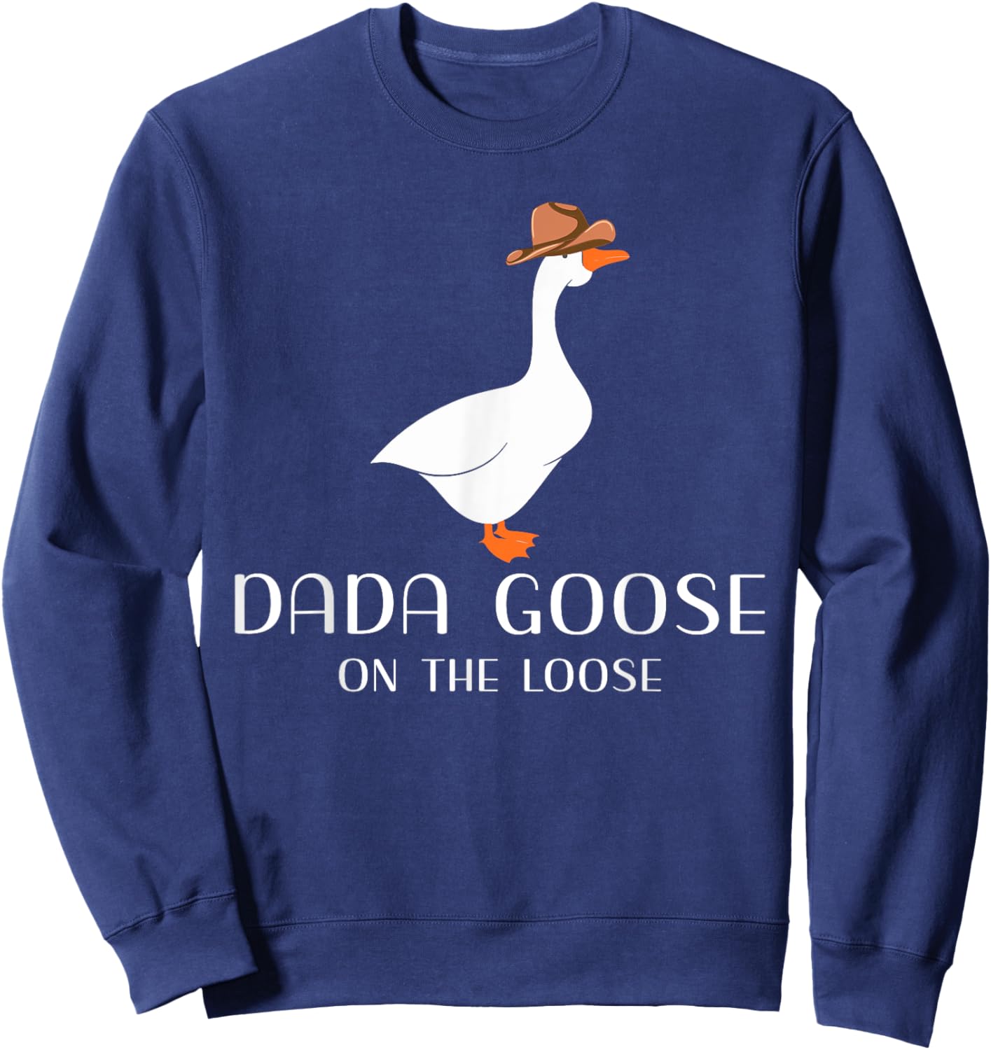 Dada Goose On The Loose Dad Daddy Joke Sweatshirt - Sweatshirt | Navy