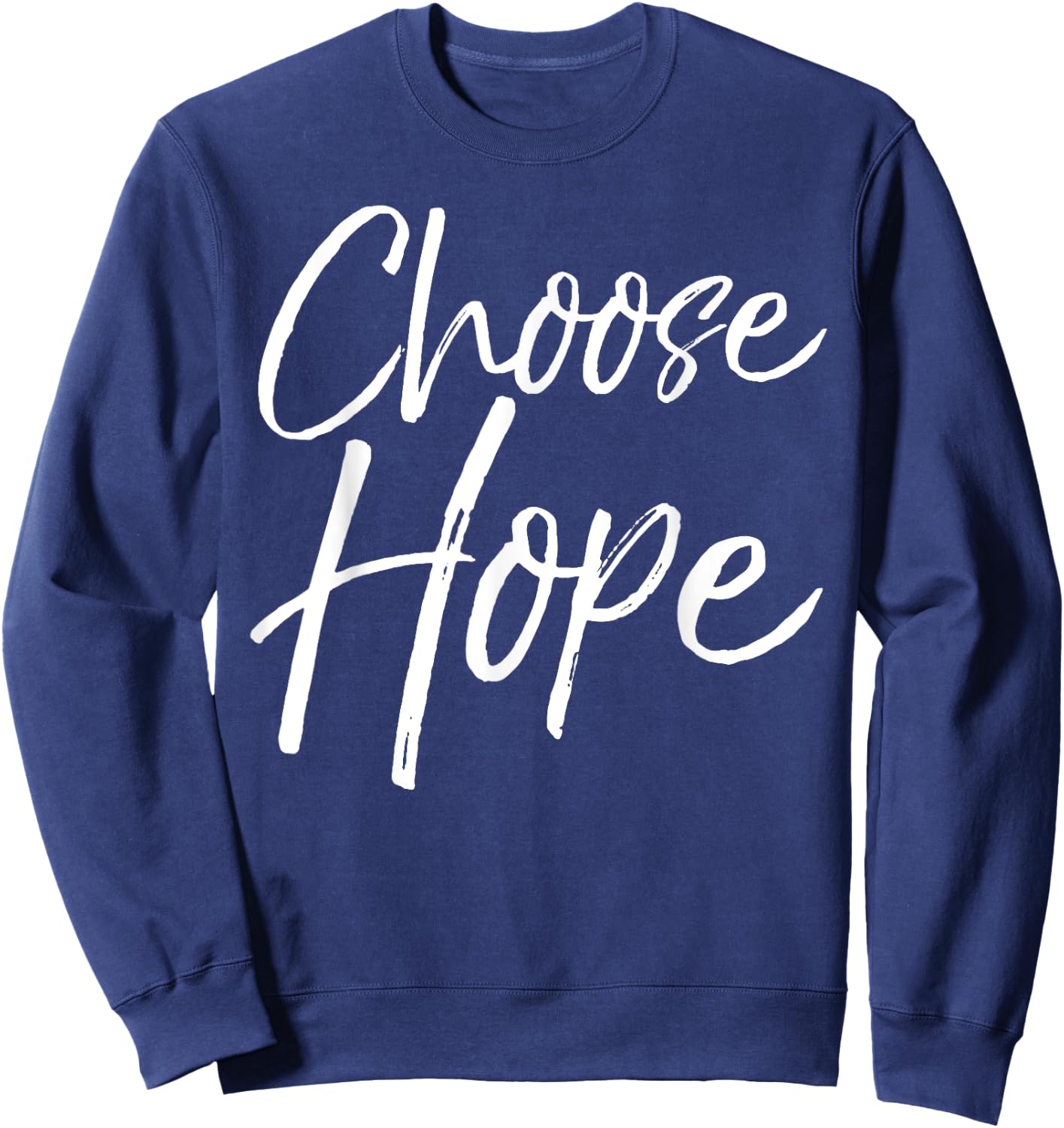 Today I Choose Hope Shirt Vintage Cool Bold Christian Sweatshirt - Sweatshirt | Navy