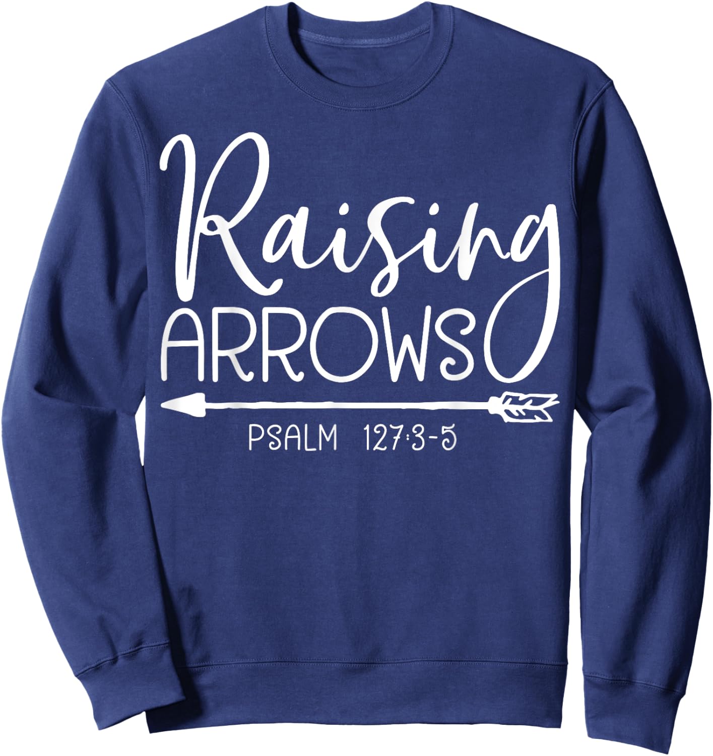 Raising Arrows T shirt Christian Men Women Youth Gift Sweatshirt - Sweatshirt | Navy