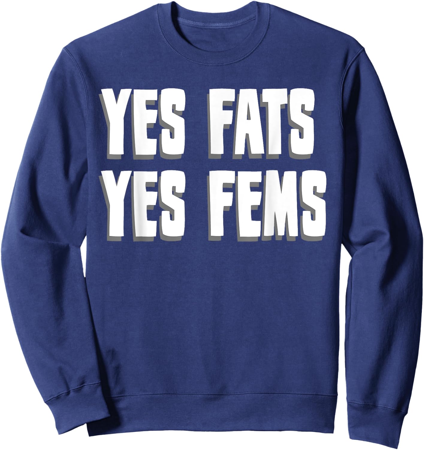 Yes Fats Yes Fems Sweatshirt - Sweatshirt | Navy