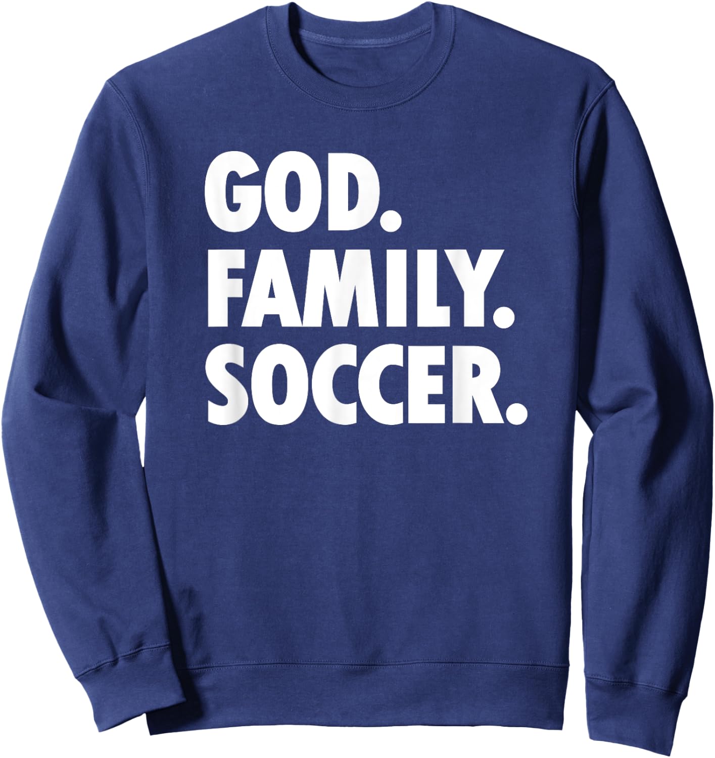 God Family Soccer - Novelty Faith Sweatshirt - Sweatshirt | Navy