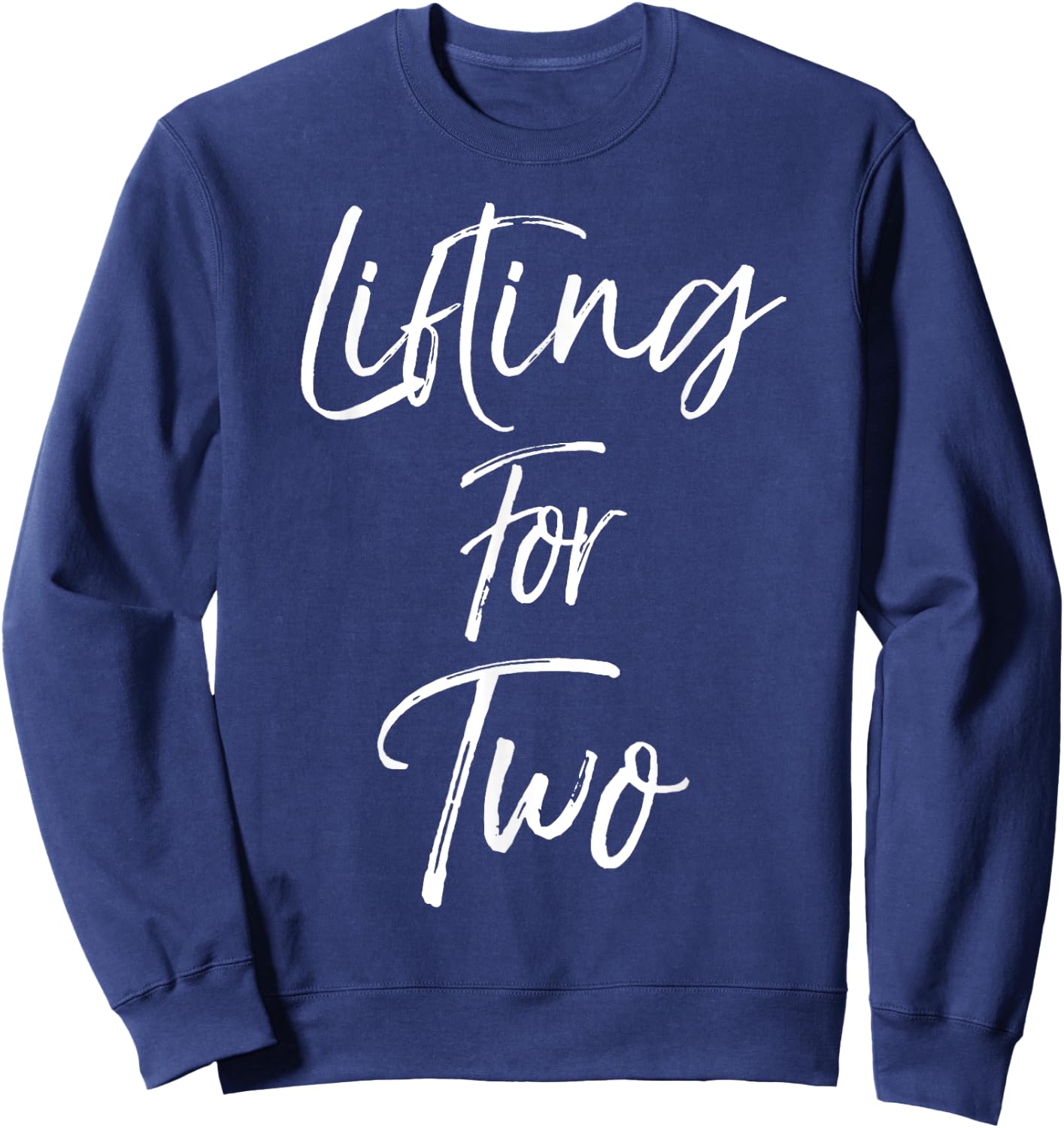 Lifting for Two Shirt Fun Cute Pregnancy Pregnant Sweatshirt - Sweatshirt | Navy