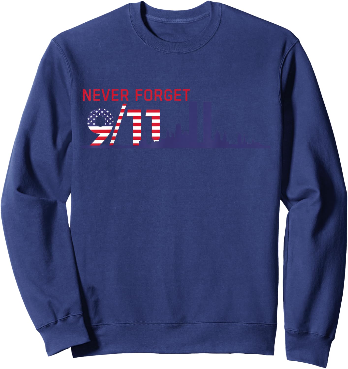 Never Forget September 11 2001 Memorial Day American Flag Sweatshirt - Sweatshirt | Navy