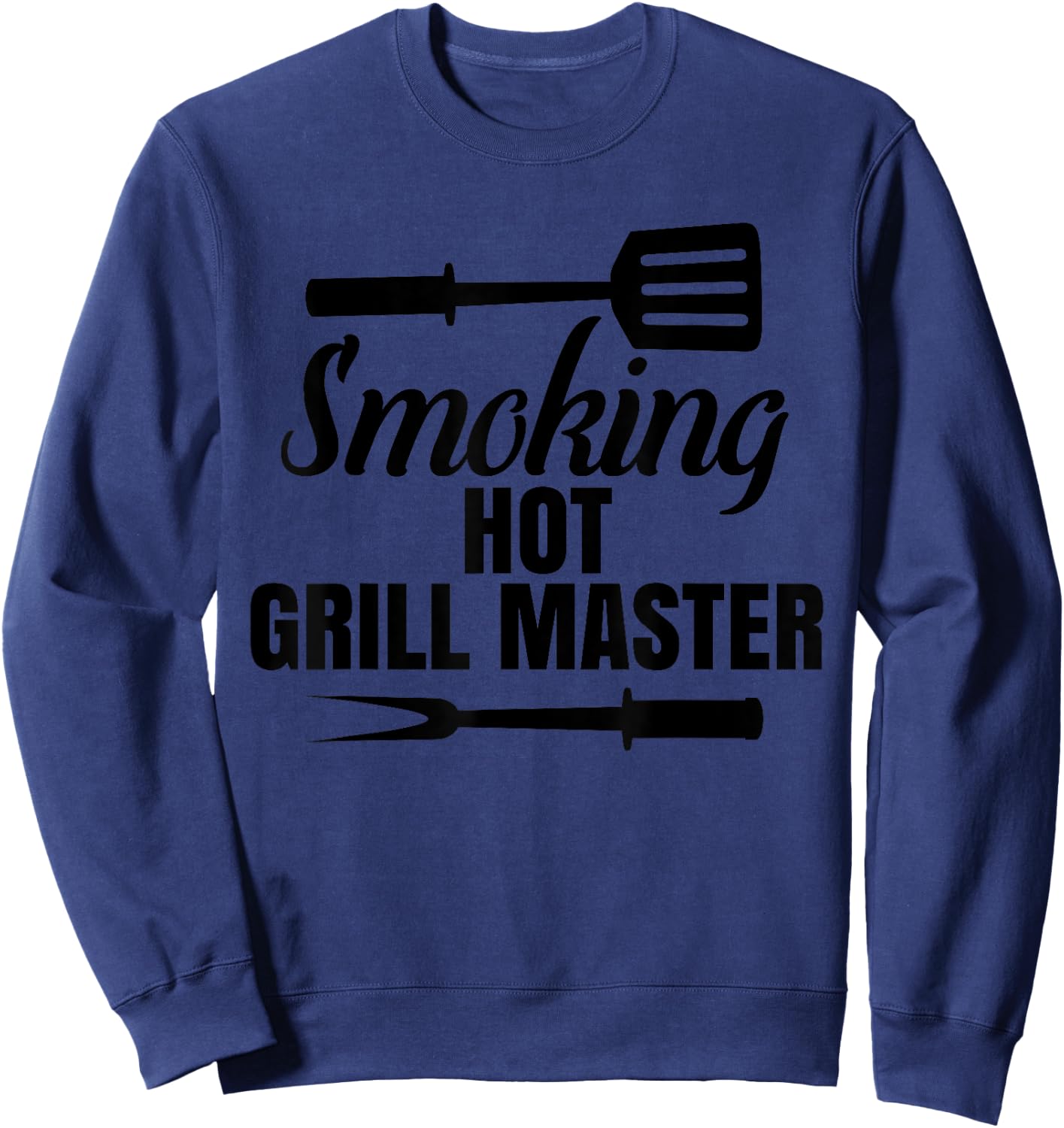Smoking Hot Grill Master BBQ King Queen of The Grill Sweatshirt - Sweatshirt | Navy